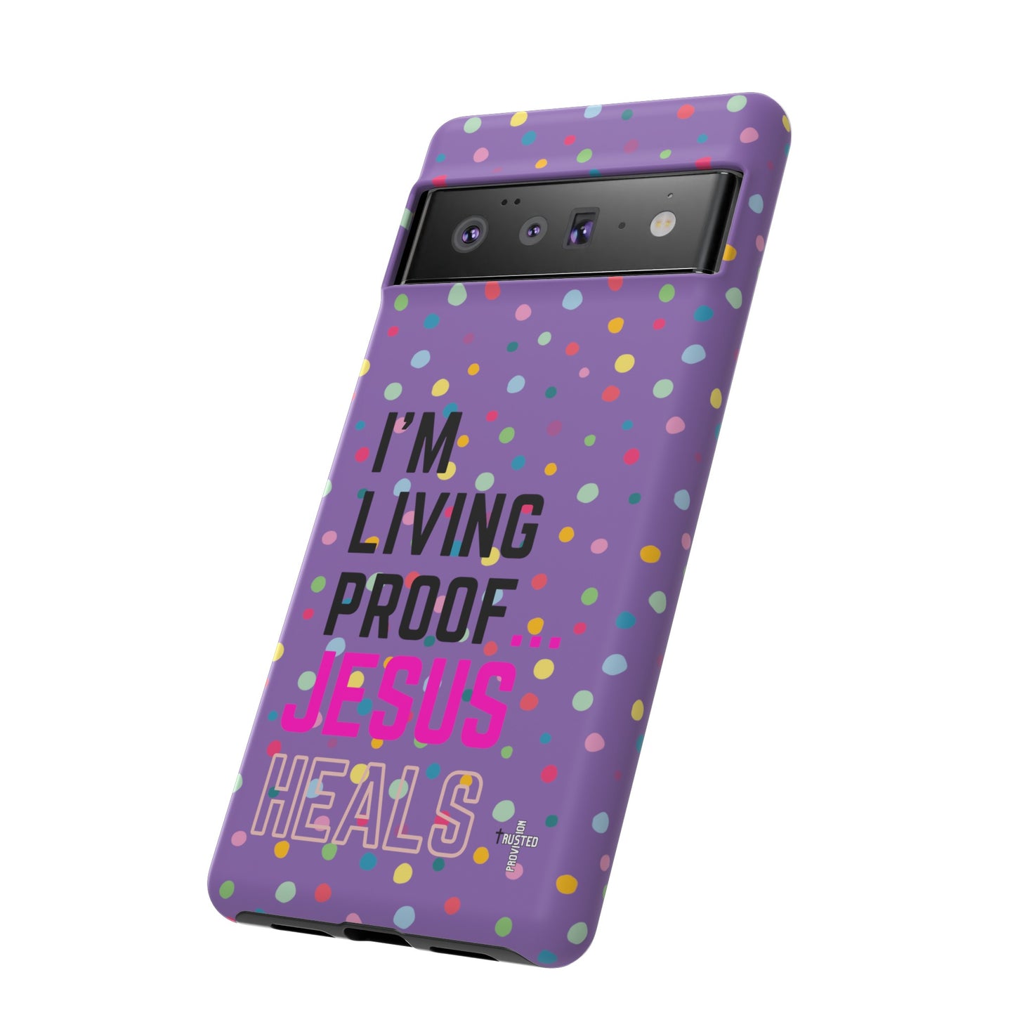 I'm living proof...Jesus Heals- Tough Case (polka dots/light purple)