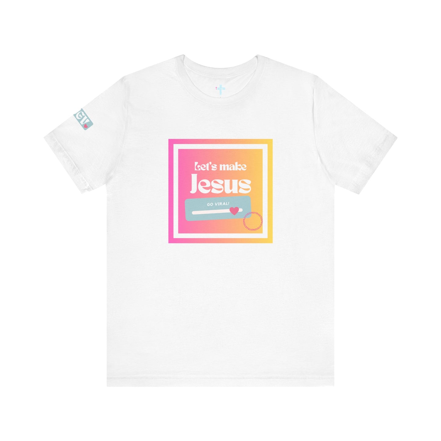 LMJGV: "Let's Make Jesus Go Viral"- Unisex Sleeve T-shirt