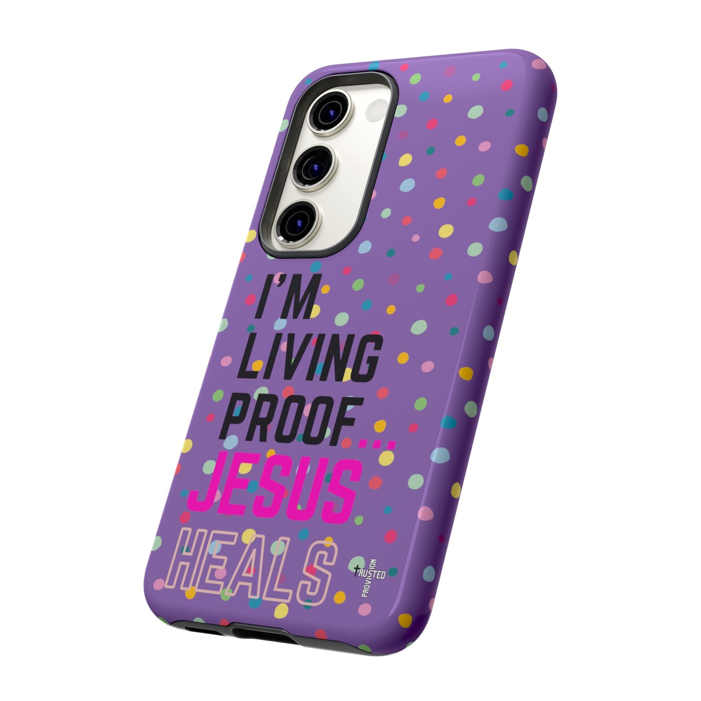 I'm living proof...Jesus Heals- Tough Case (polka dots/light purple)