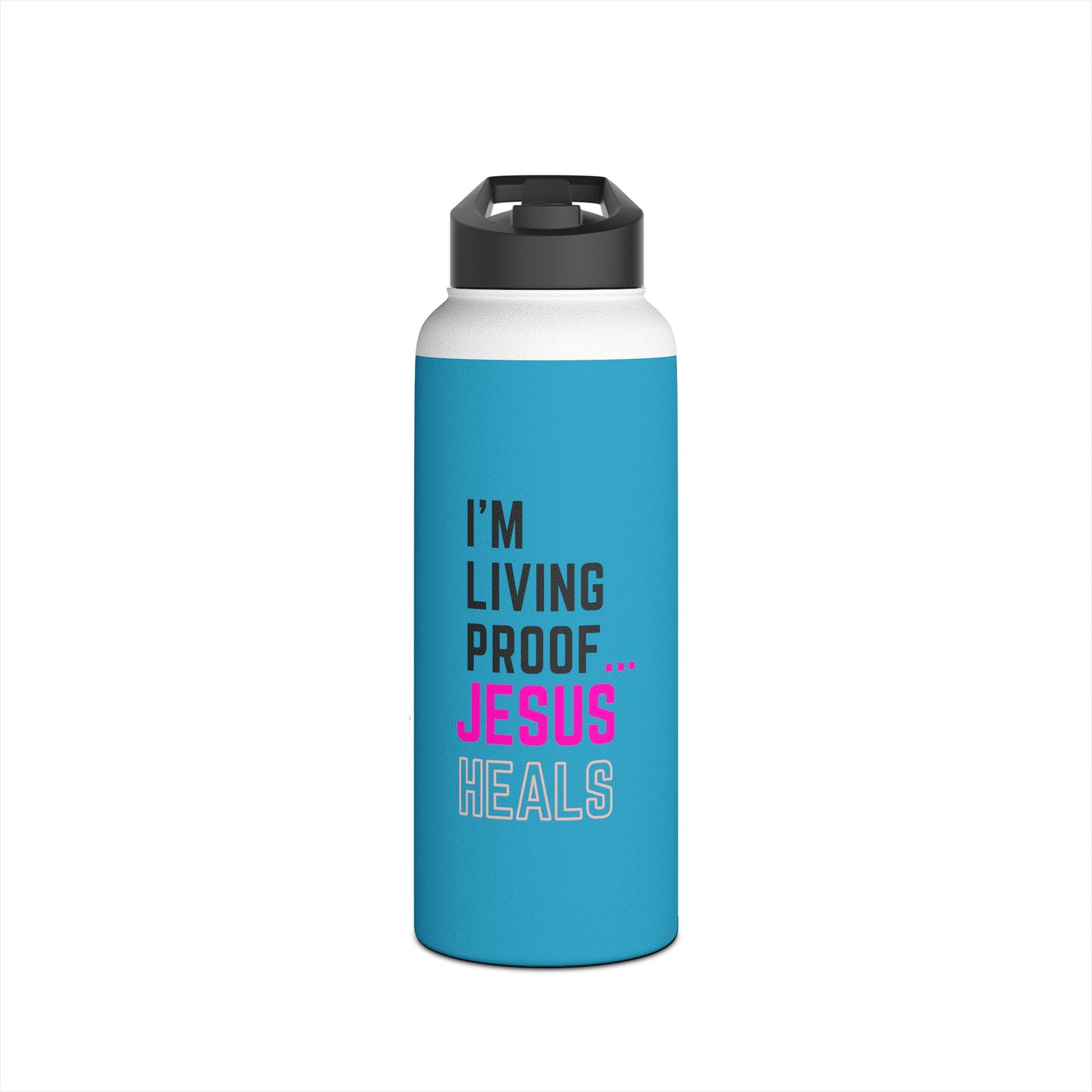 I'm living proof...Jesus Heals- 32 oz Stainless Steel Bottle (turquoise)