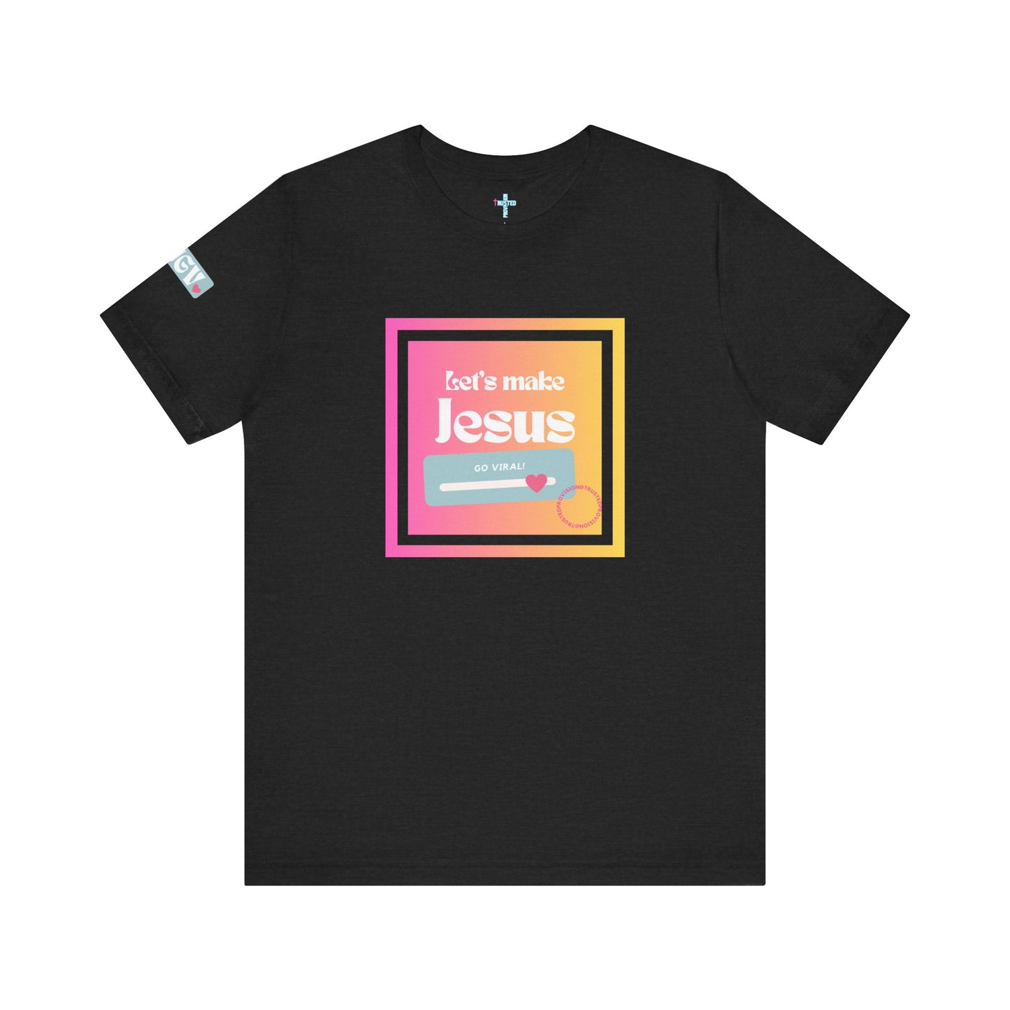 LMJGV: "Let's Make Jesus Go Viral"- Unisex Sleeve T-shirt