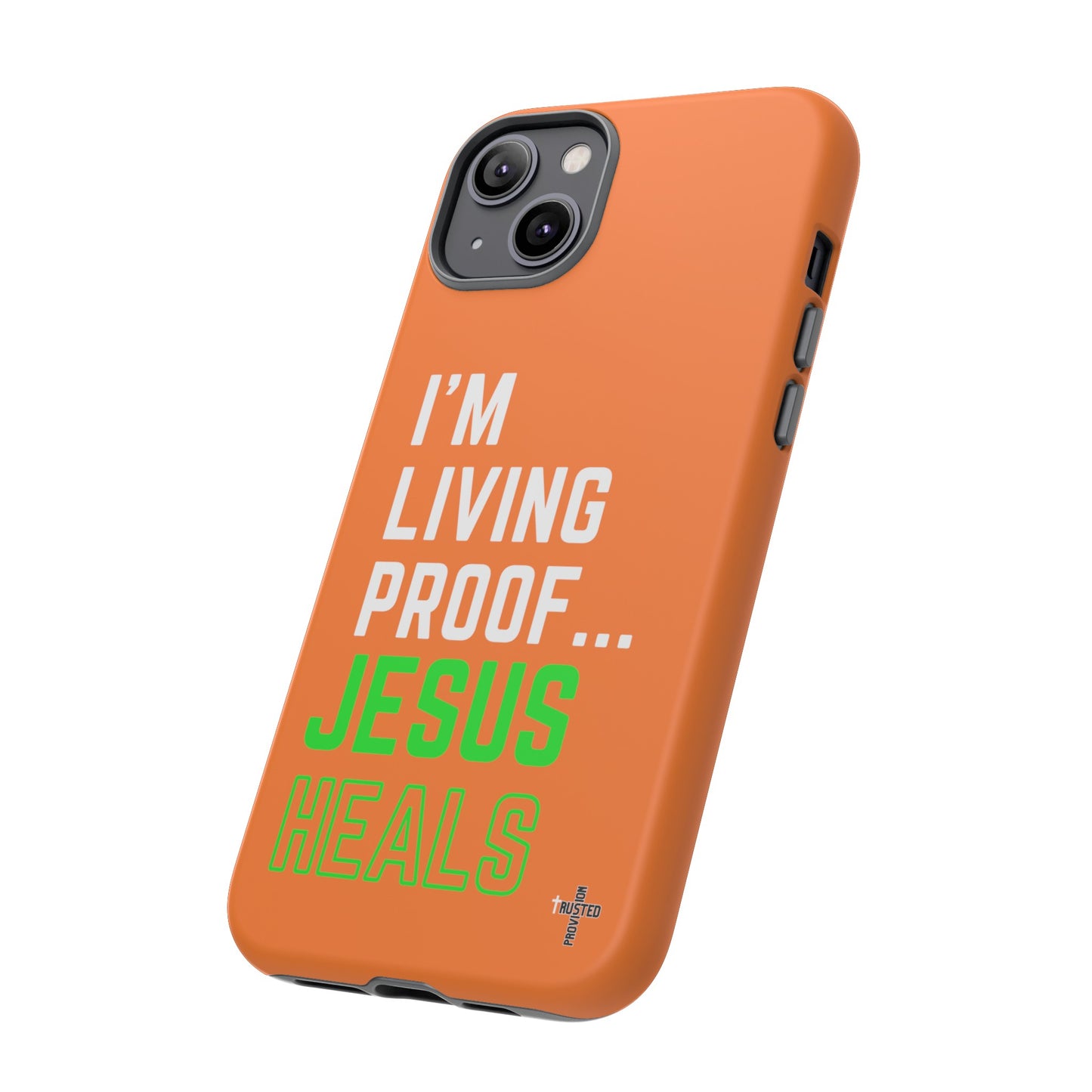 I'm living proof...Jesus Heals- Tough Case (orange)