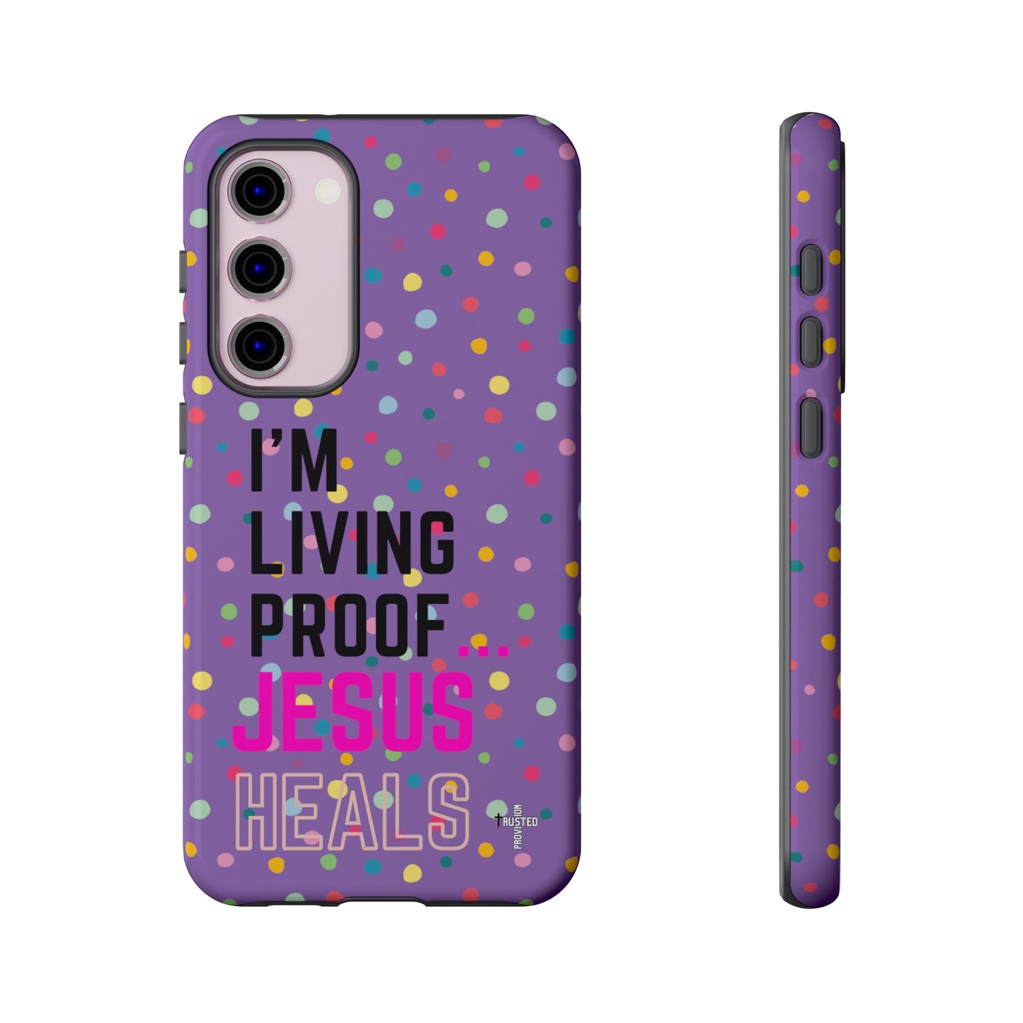 I'm living proof...Jesus Heals- Tough Case (polka dots/light purple)