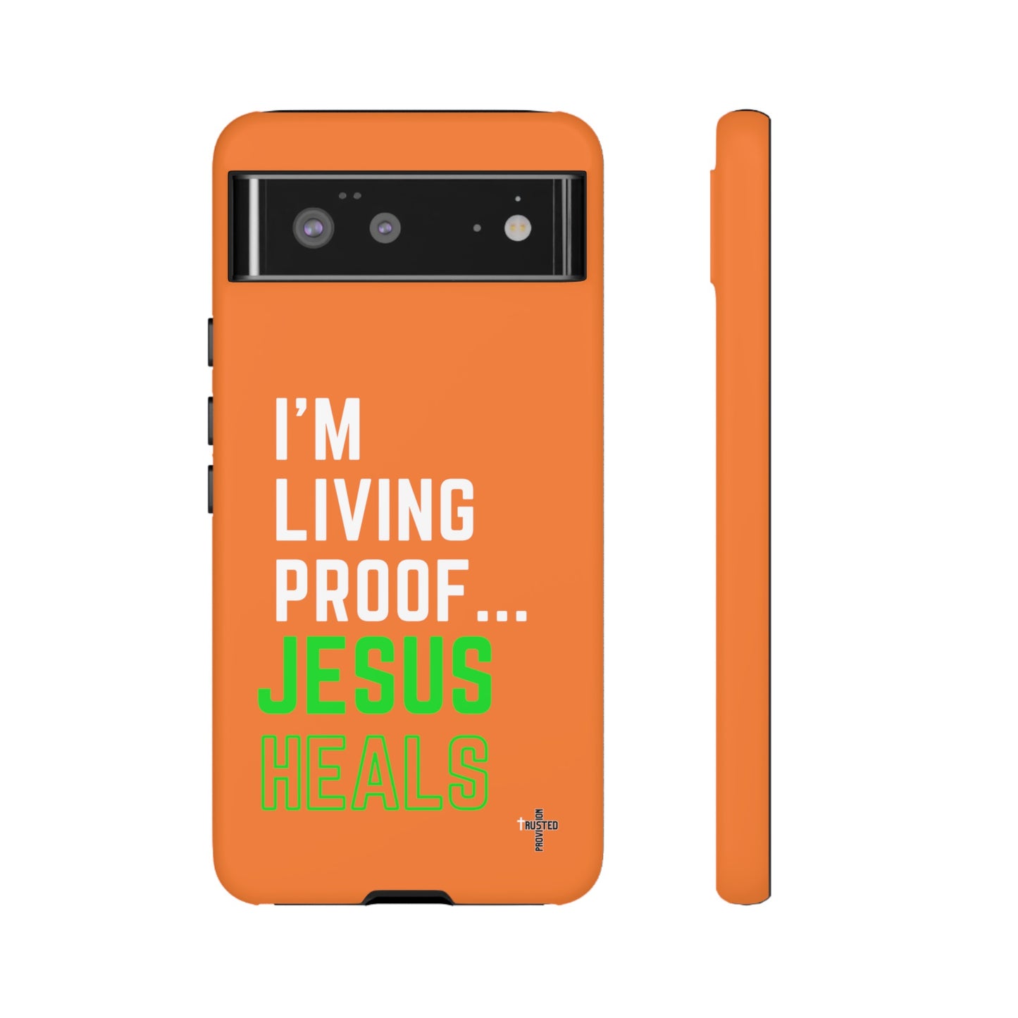I'm living proof...Jesus Heals- Tough Case (orange)