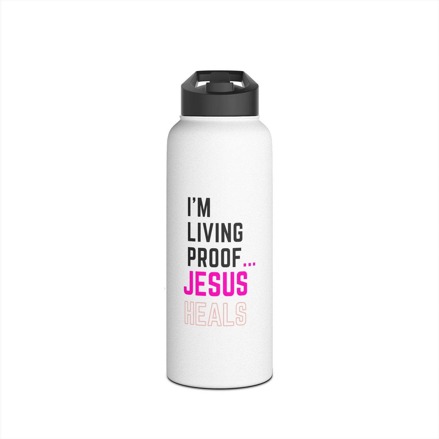 I'm living proof...Jesus Heals- 32 oz Stainless Steel Bottle (white & pink)