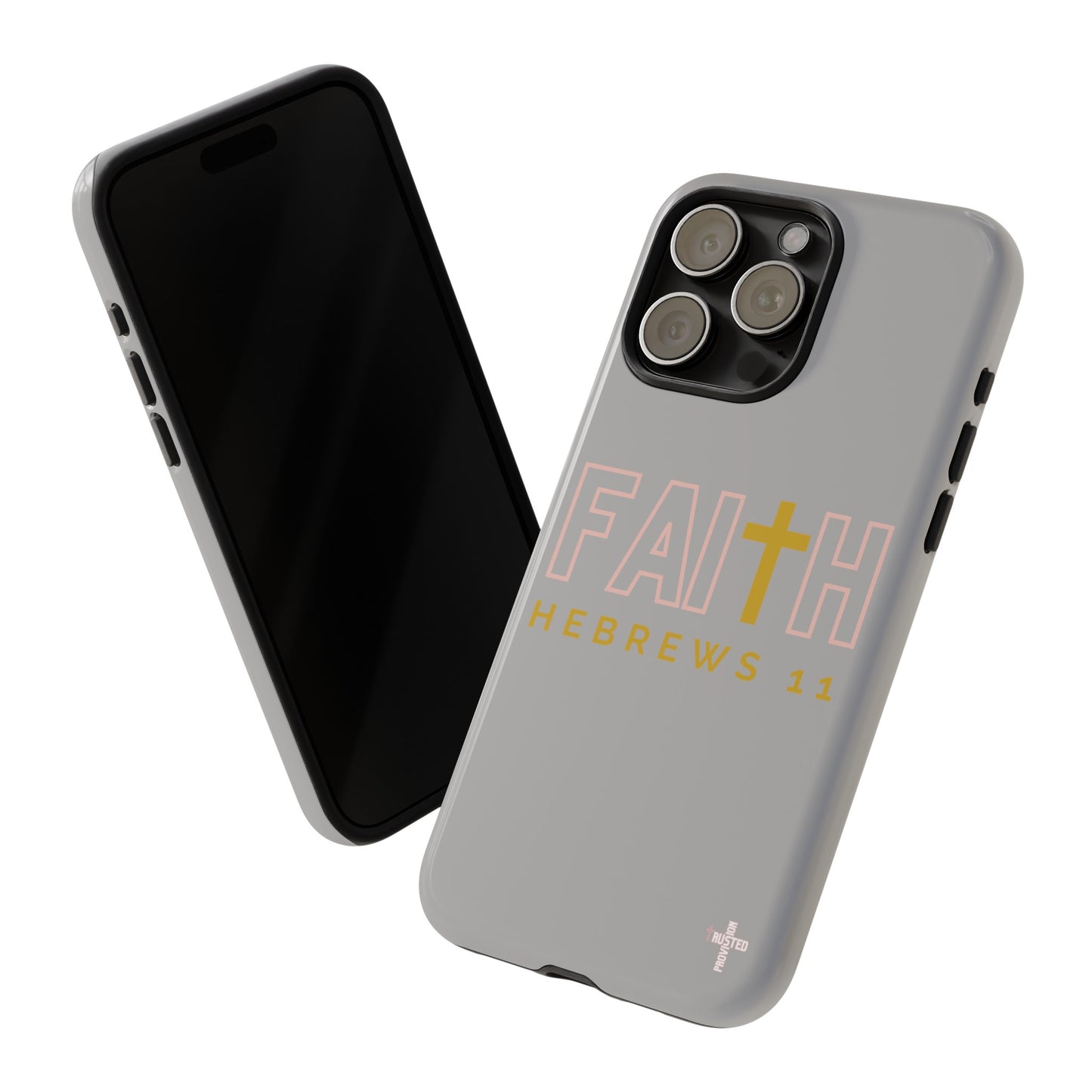 FAITH/Hebrews 11- Tough Case (light grey/rose/gold)