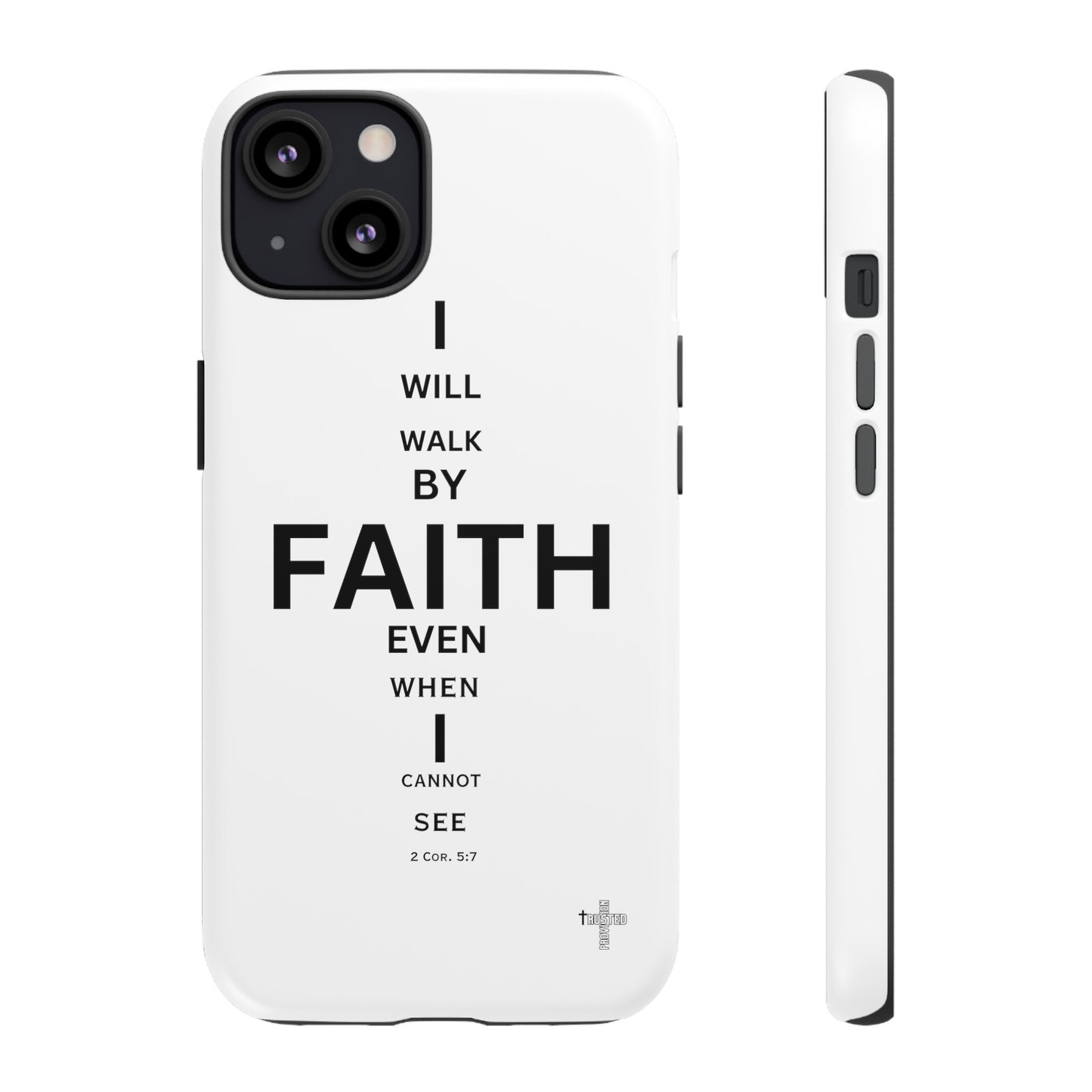 I Will Walk by Faith- Tough Case