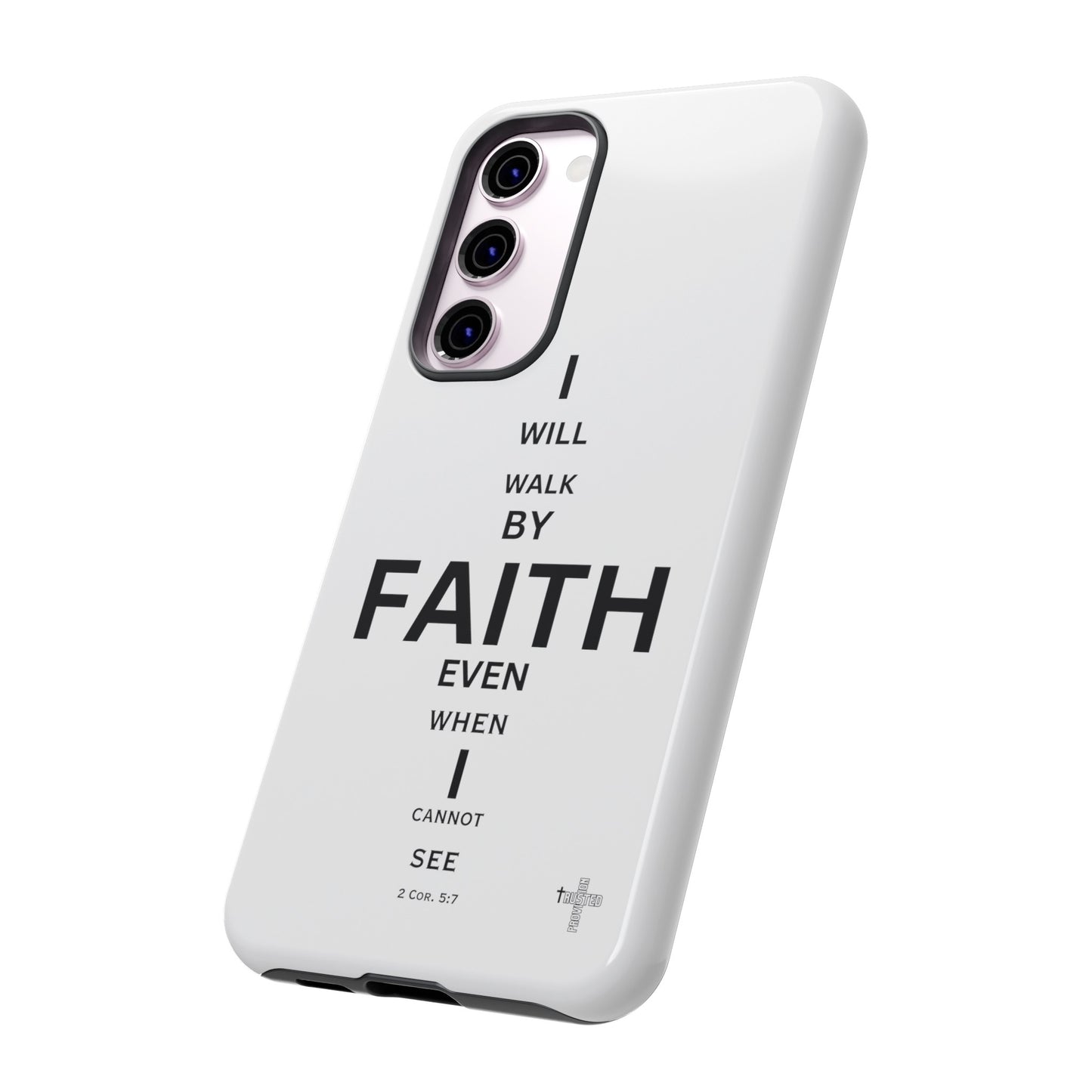 I Will Walk by Faith- Tough Case