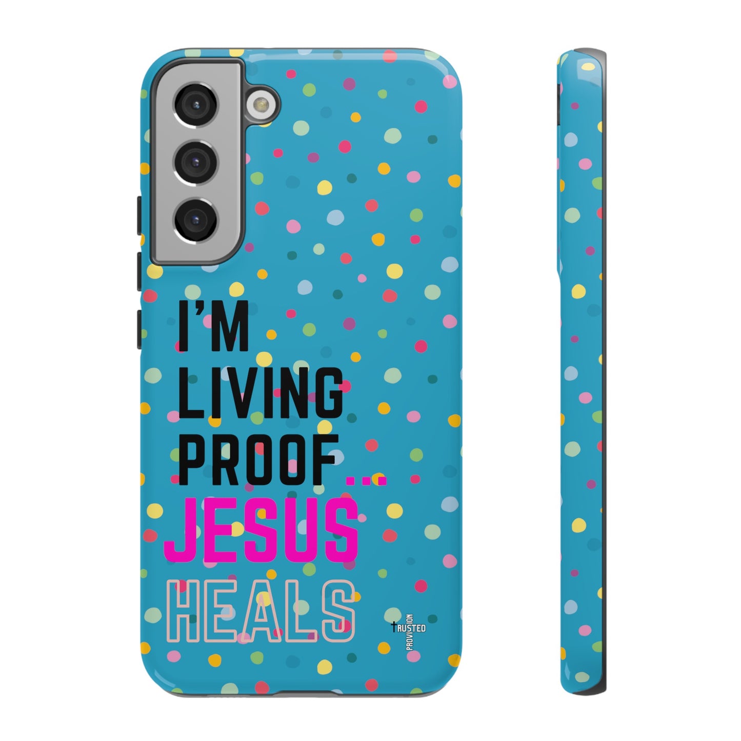 I'm living proof...Jesus Heals- Tough Case (polka dots/turquoise)