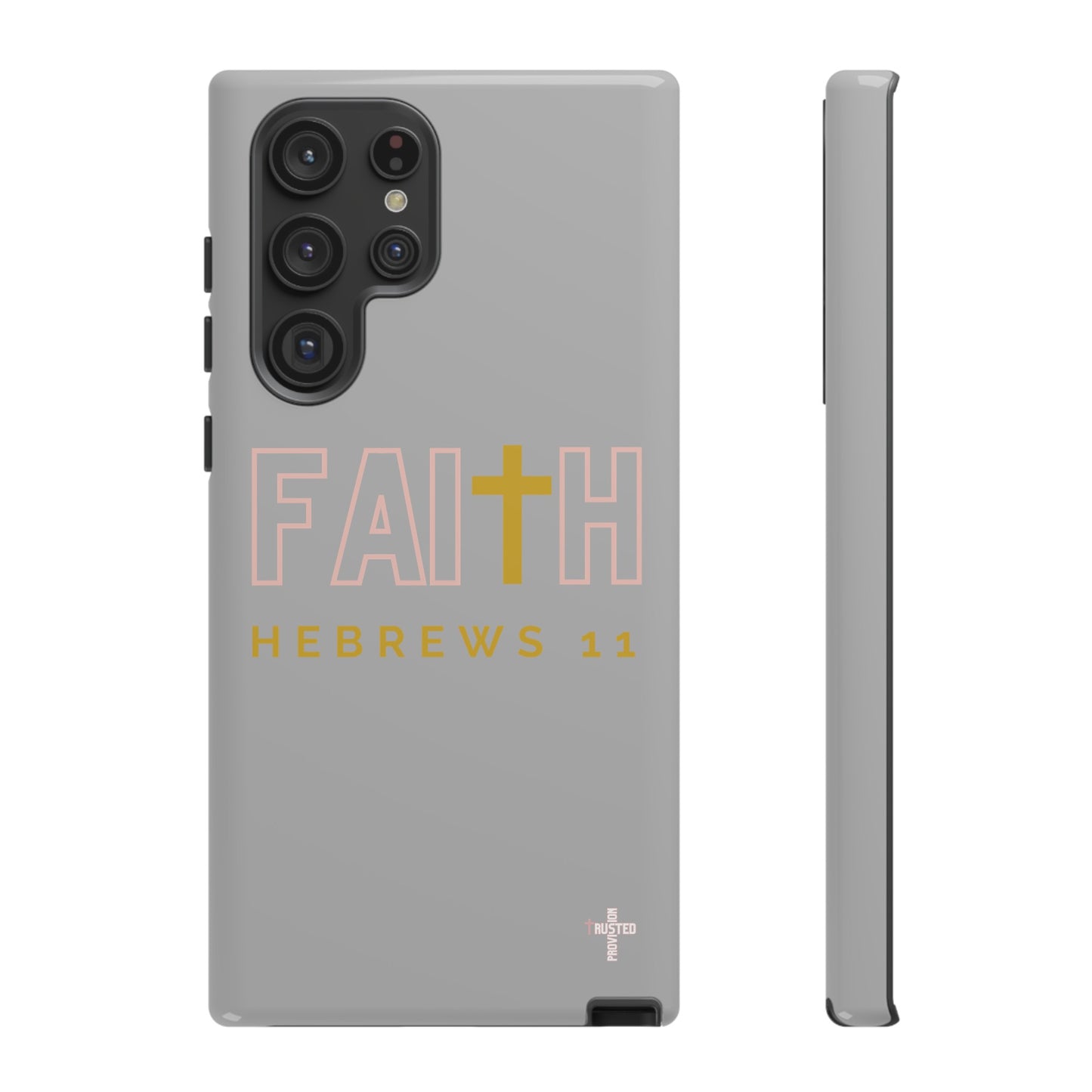 FAITH/Hebrews 11- Tough Case (light grey/rose/gold)