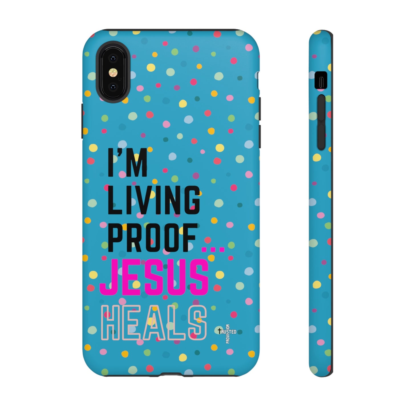 I'm living proof...Jesus Heals- Tough Case (polka dots/turquoise)