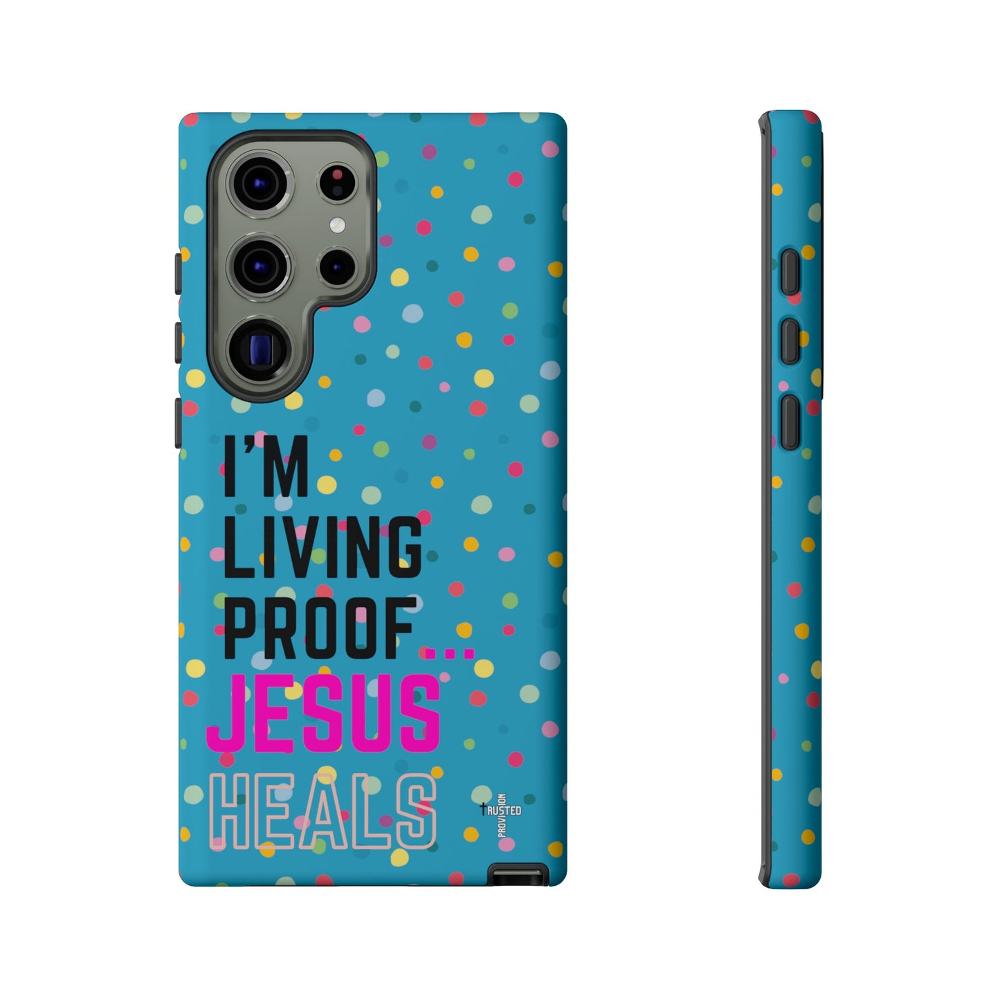 I'm living proof...Jesus Heals- Tough Case (polka dots/turquoise)