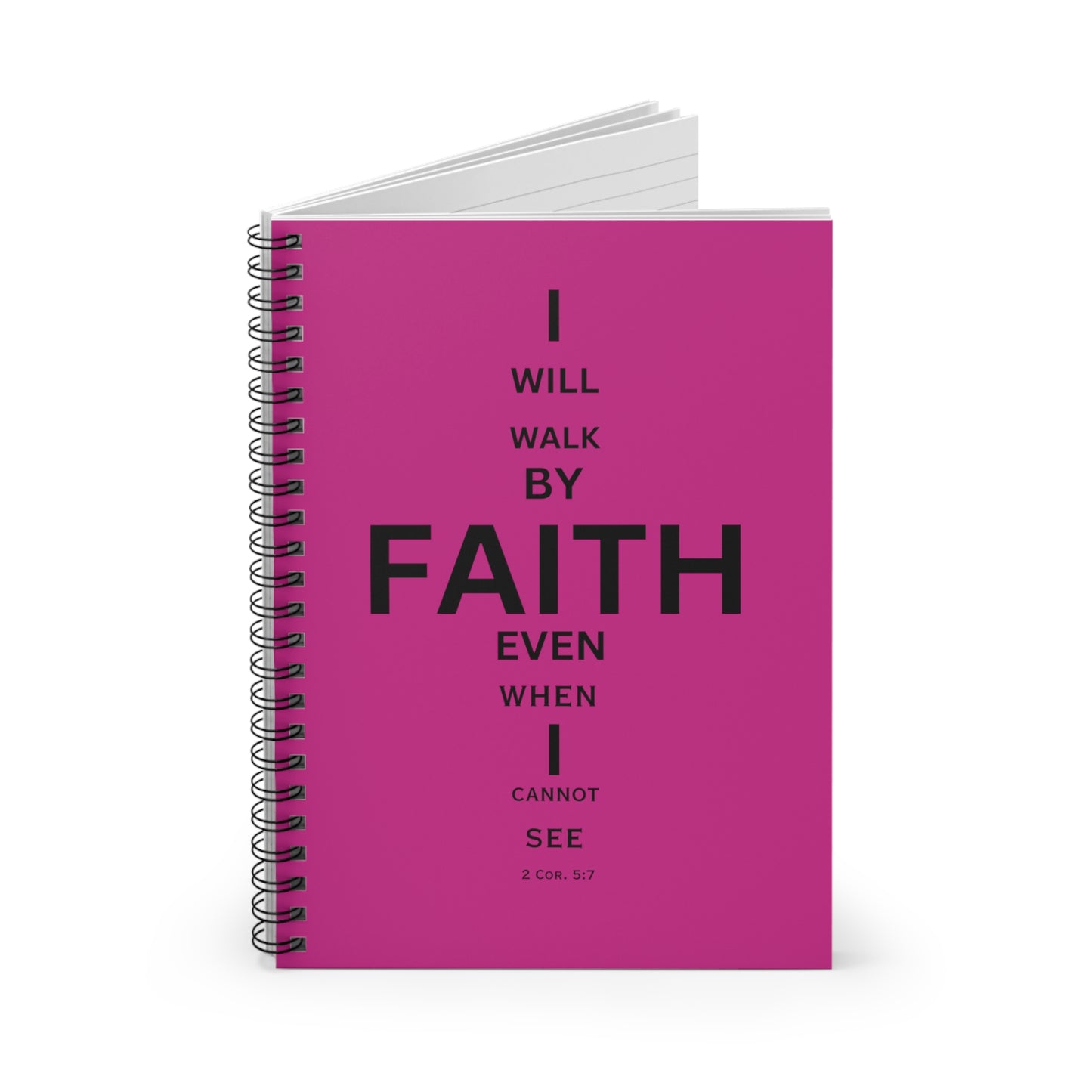I Will Walk by Faith- Spiral Notebook (pink)