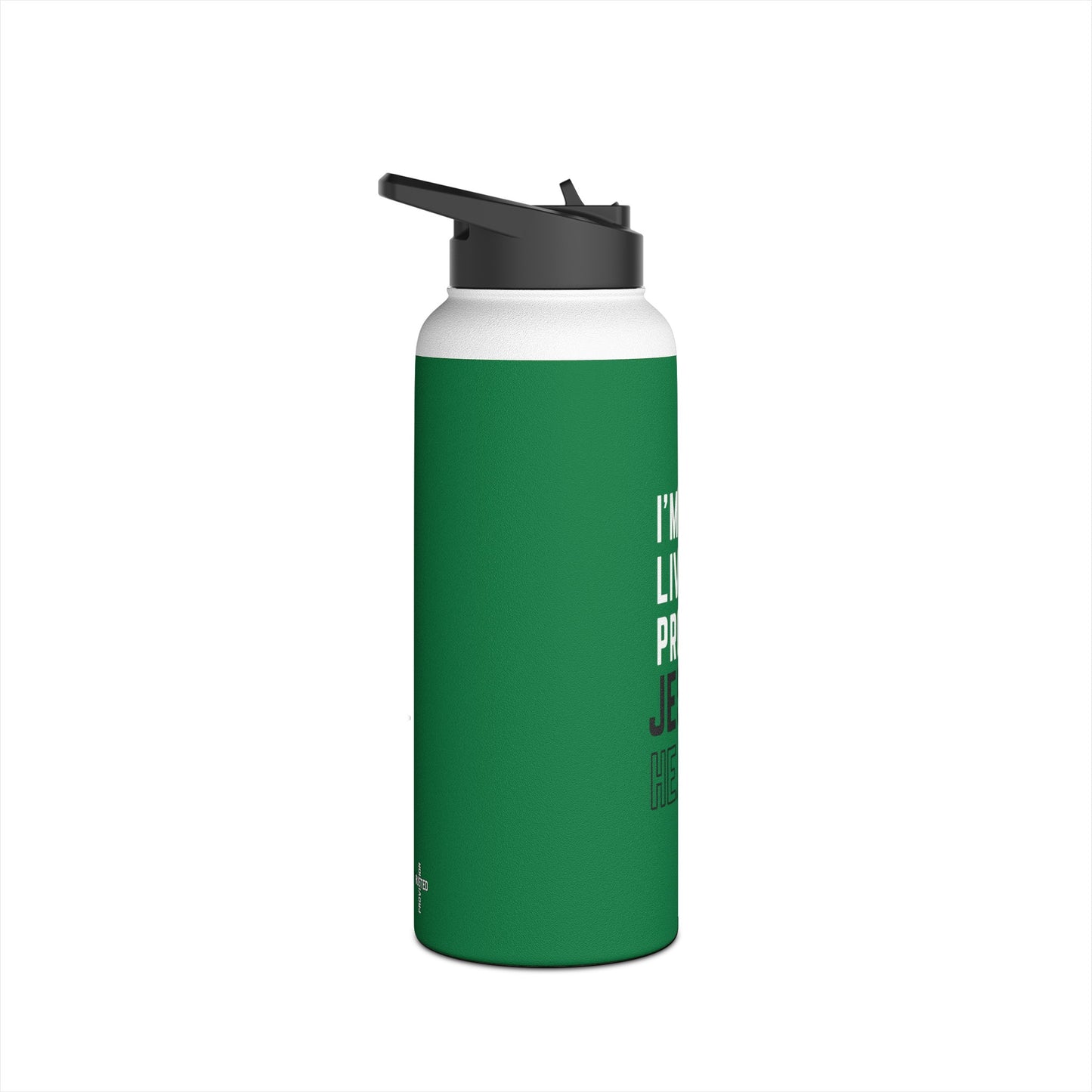 I'm living proof...Jesus Heals- 32 oz Stainless Steel Bottle (dark green)