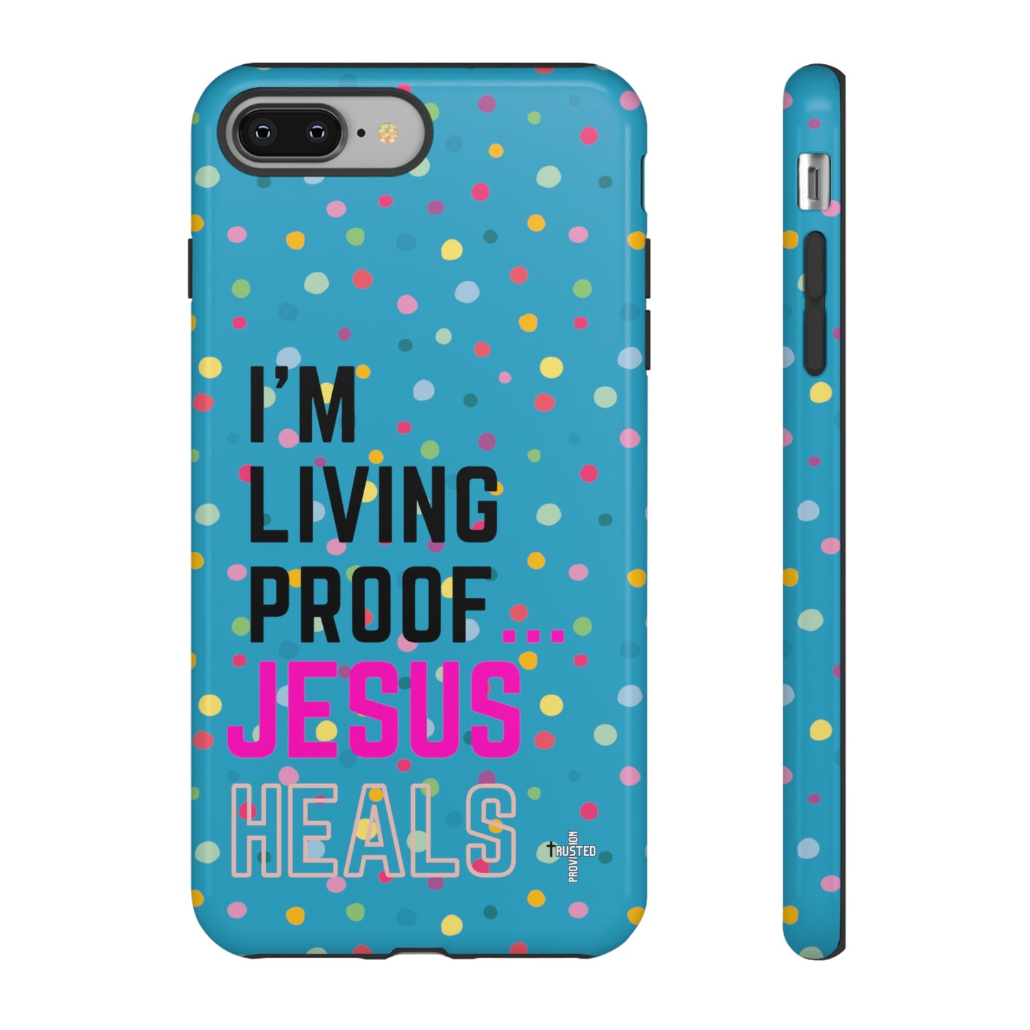 I'm living proof...Jesus Heals- Tough Case (polka dots/turquoise)