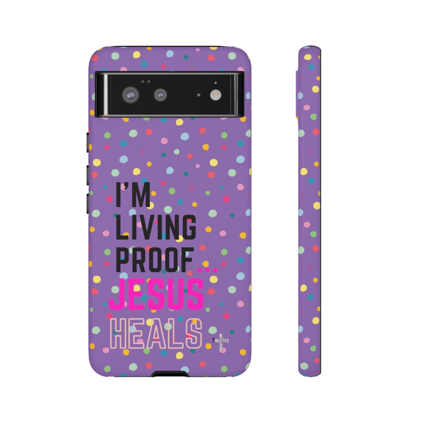 I'm living proof...Jesus Heals- Tough Case (polka dots/light purple)