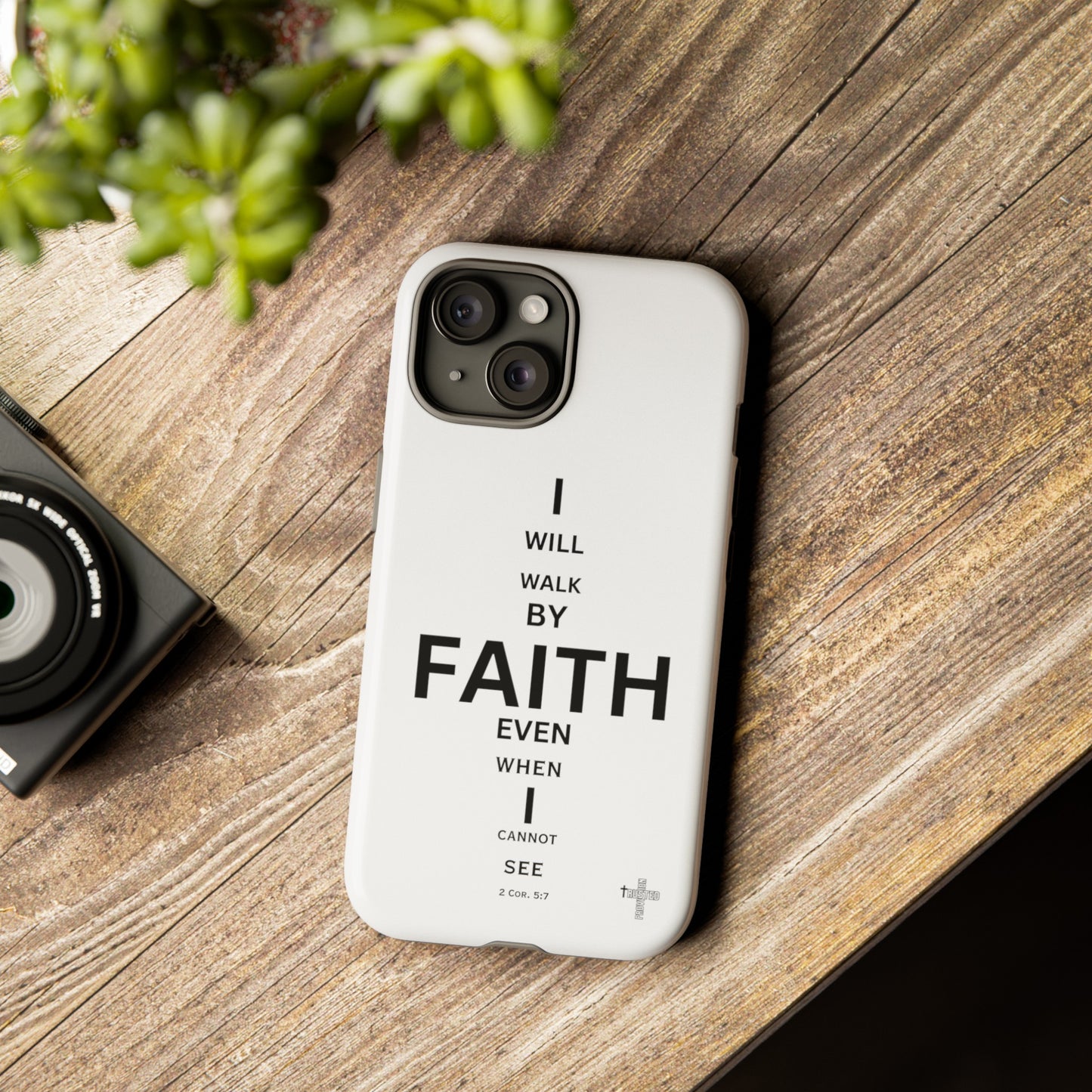 I Will Walk by Faith- Tough Case