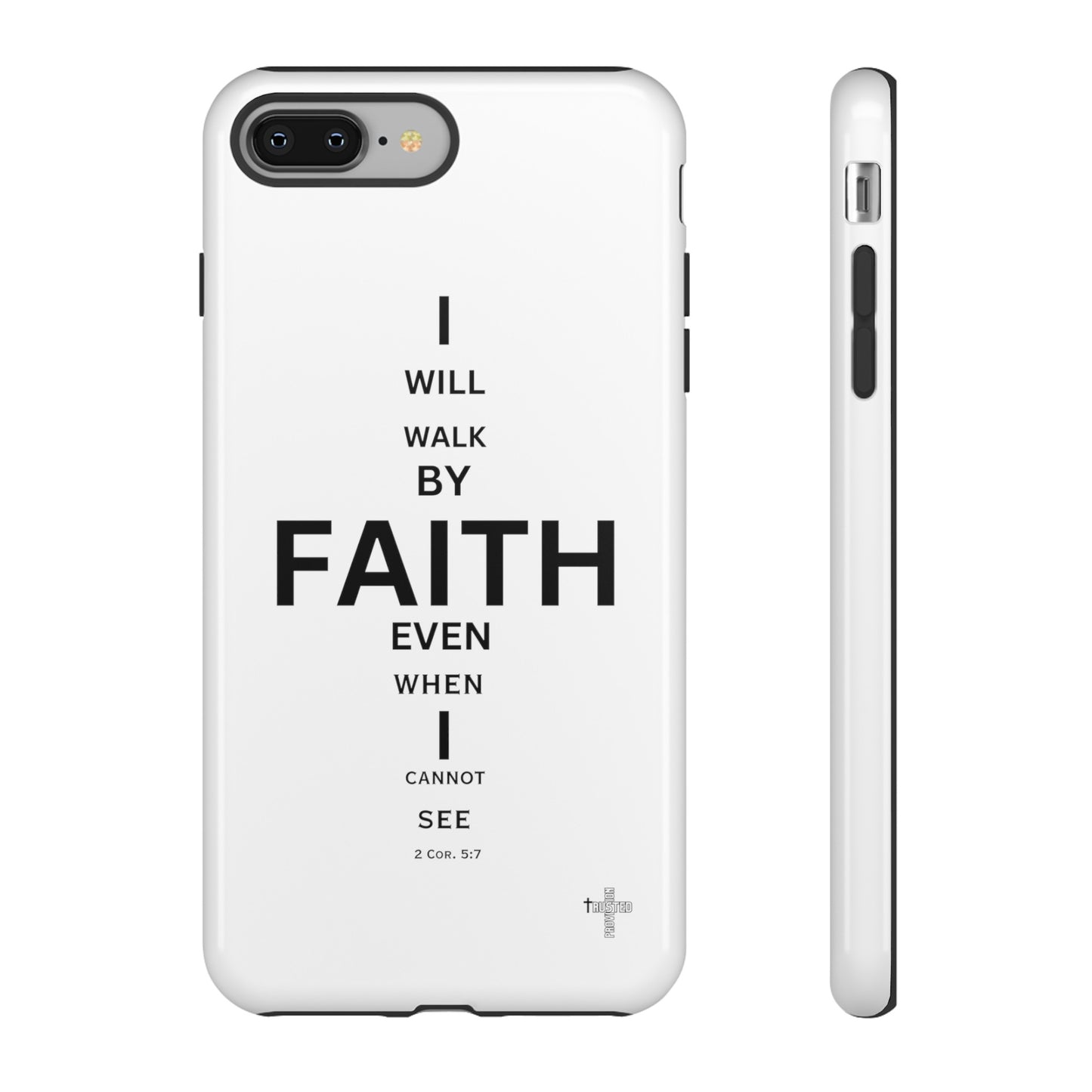 I Will Walk by Faith- Tough Case