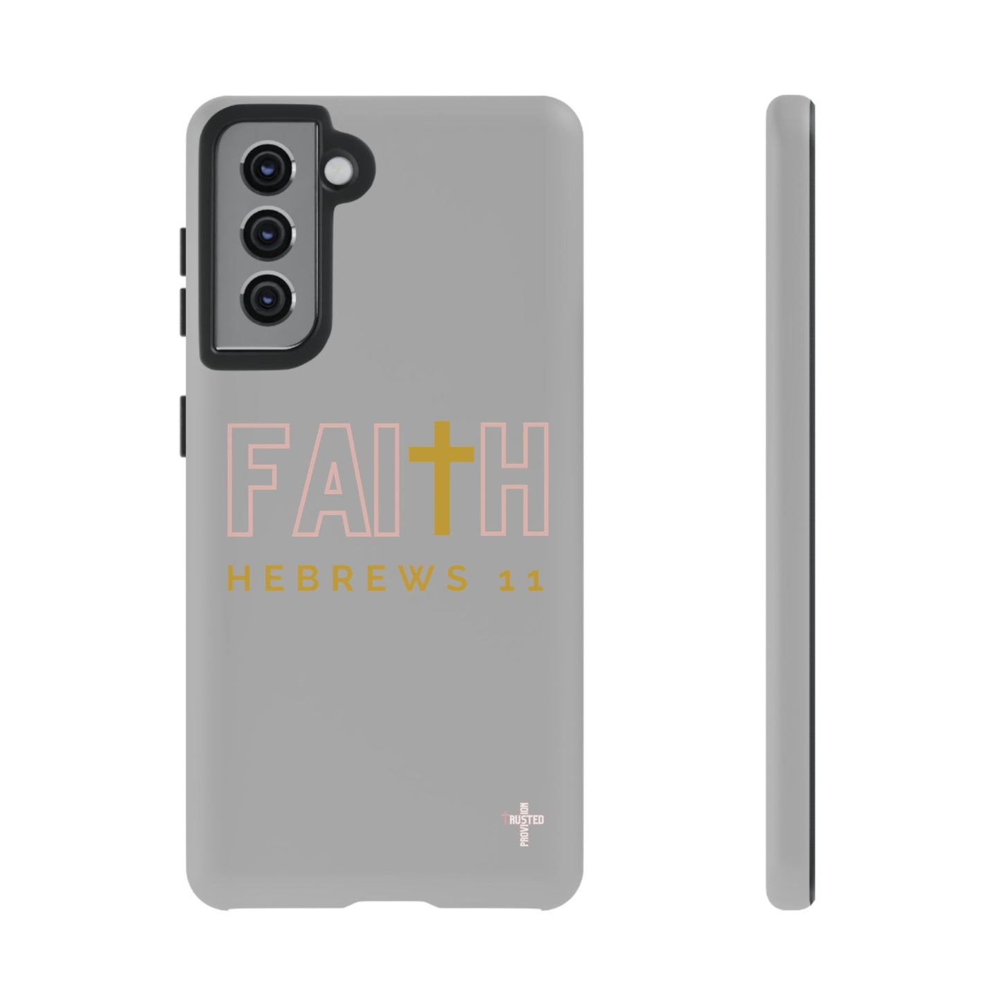 FAITH/Hebrews 11- Tough Case (light grey/rose/gold)