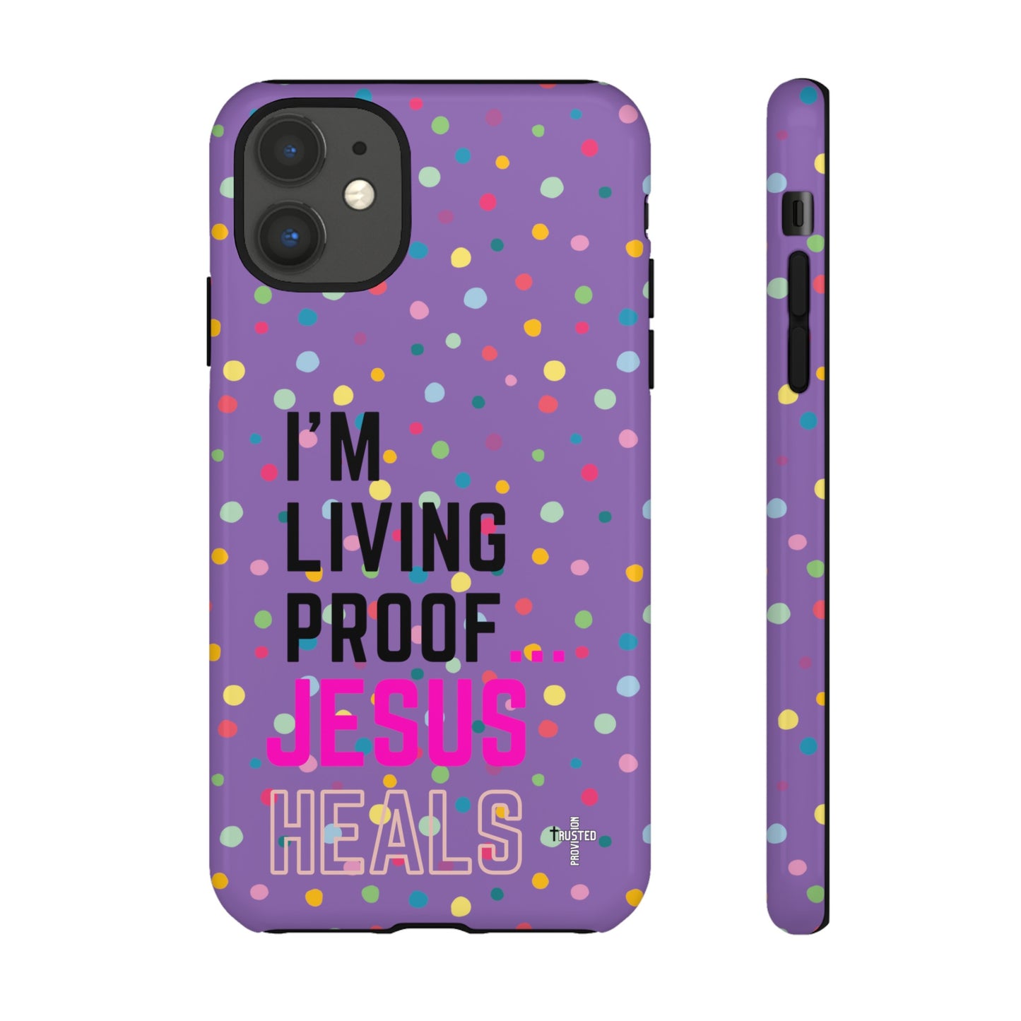 I'm living proof...Jesus Heals- Tough Case (polka dots/light purple)