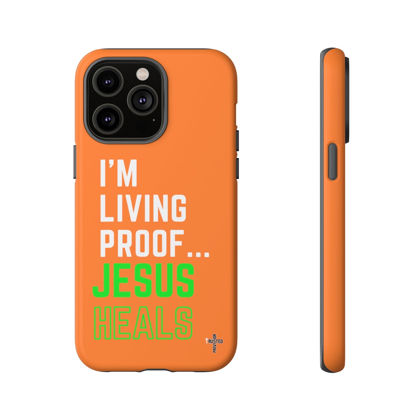 I'm living proof...Jesus Heals- Tough Case (orange)