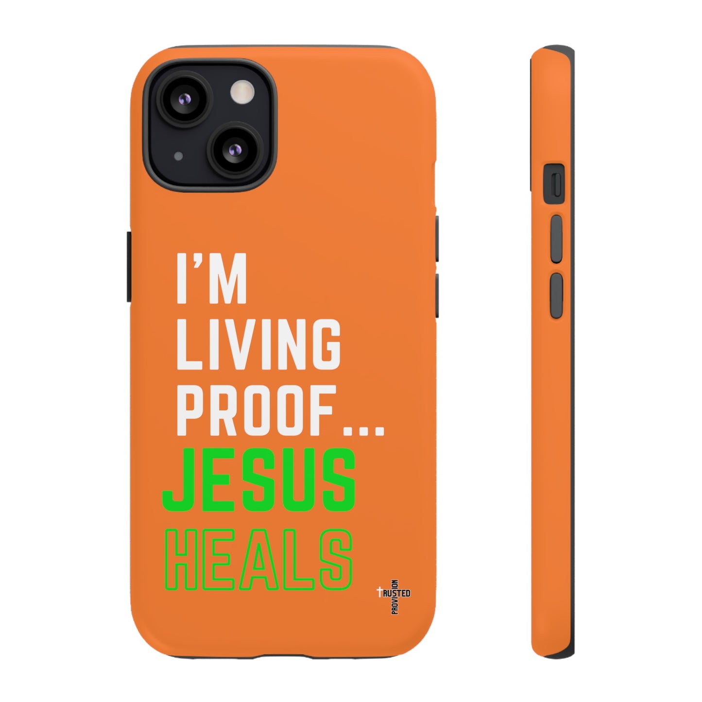 I'm living proof...Jesus Heals- Tough Case (orange)