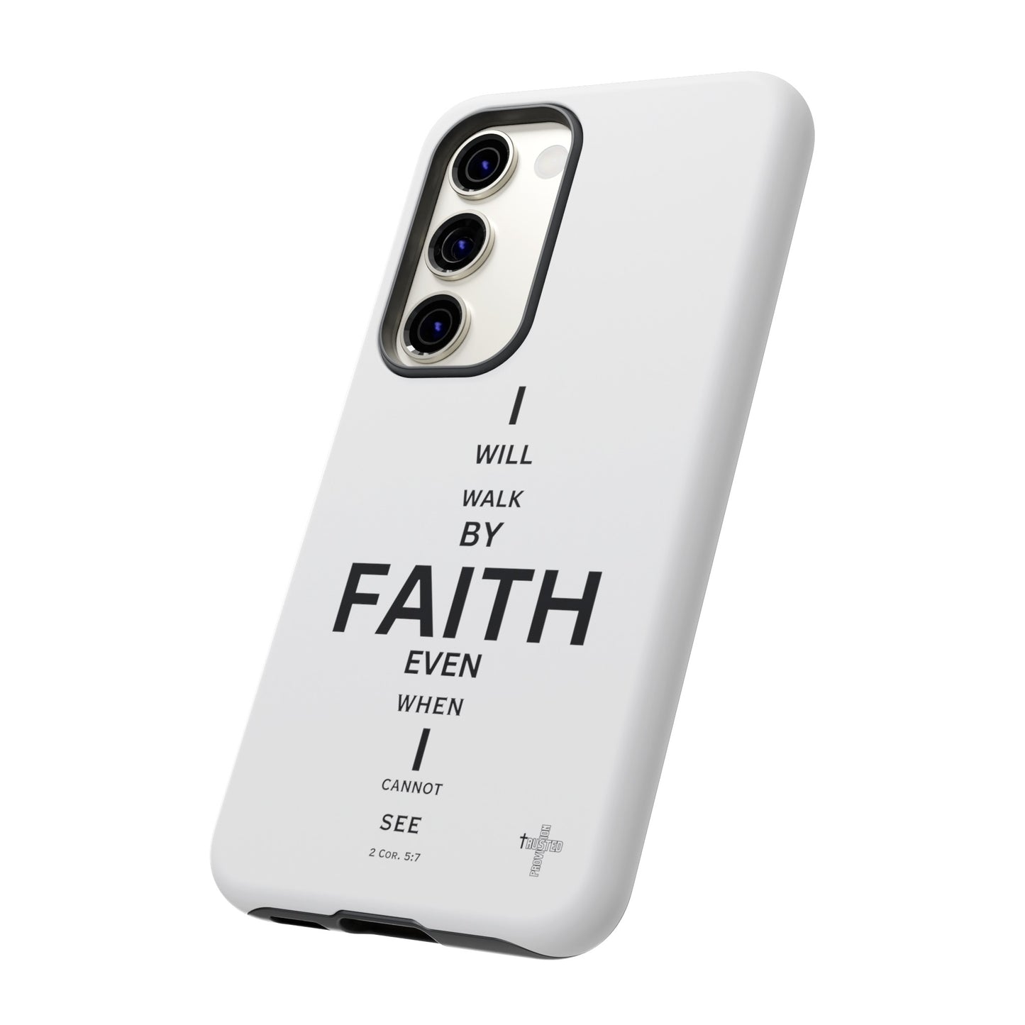 I Will Walk by Faith- Tough Case