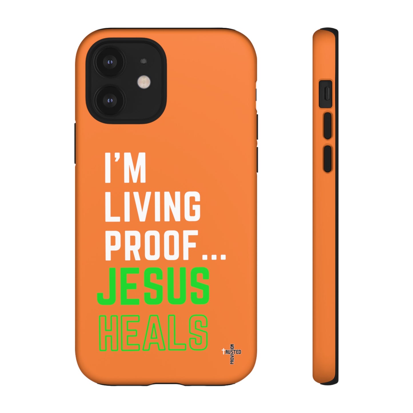 I'm living proof...Jesus Heals- Tough Case (orange)