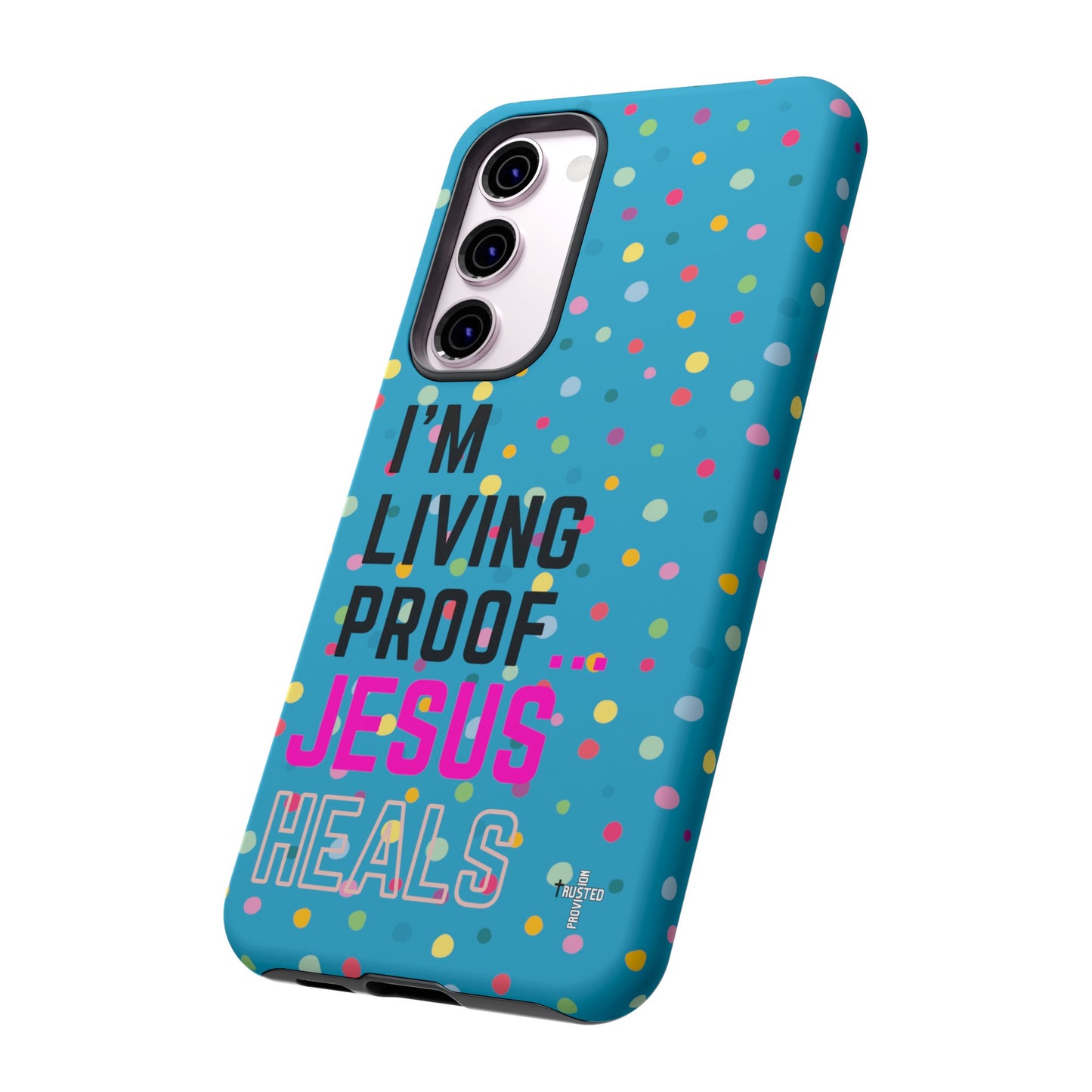 I'm living proof...Jesus Heals- Tough Case (polka dots/turquoise)