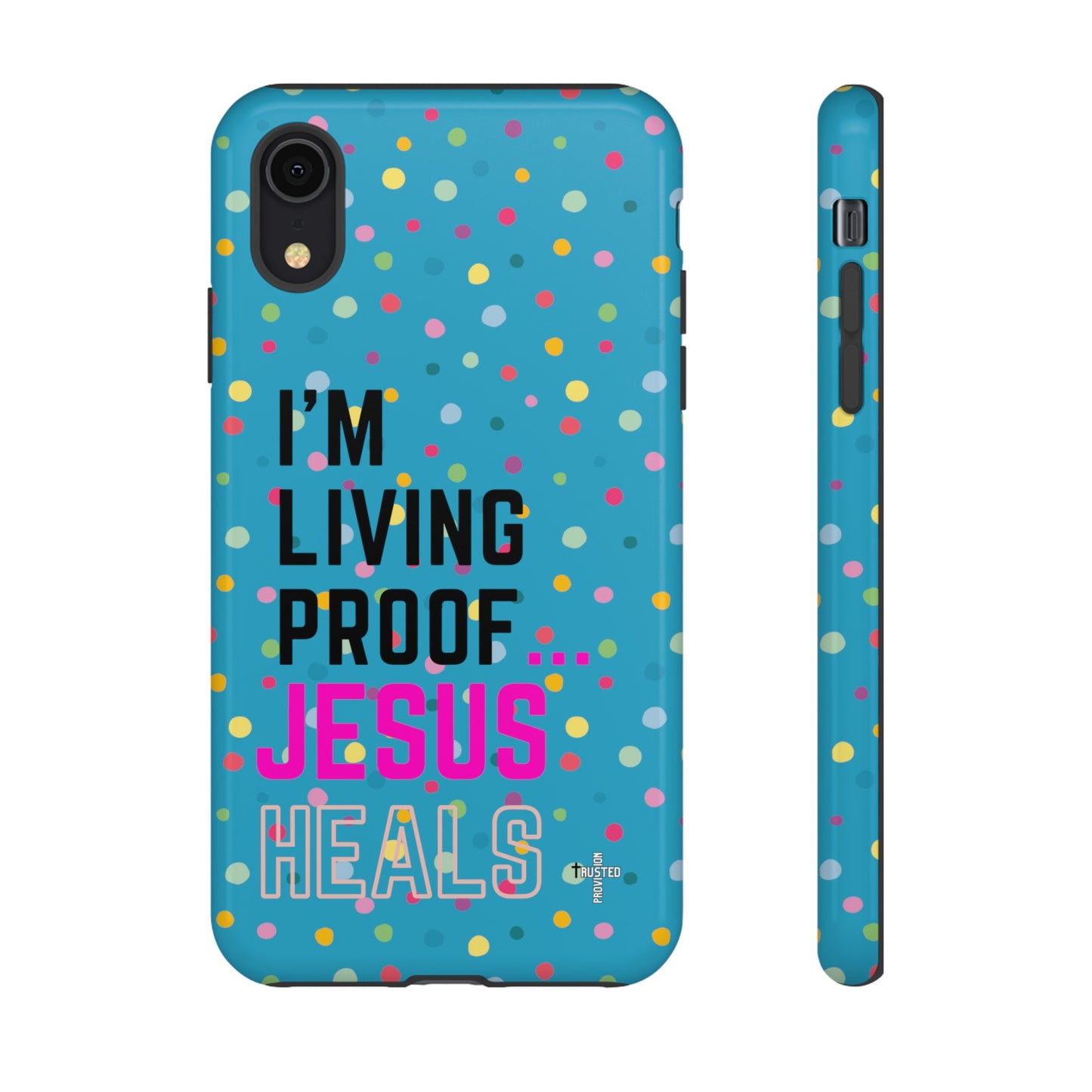 I'm living proof...Jesus Heals- Tough Case (polka dots/turquoise)