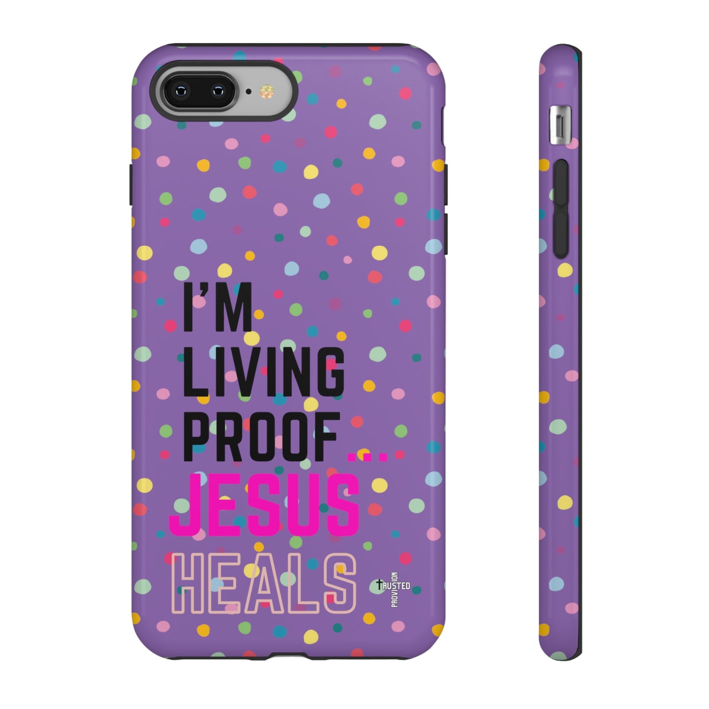 I'm living proof...Jesus Heals- Tough Case (polka dots/light purple)