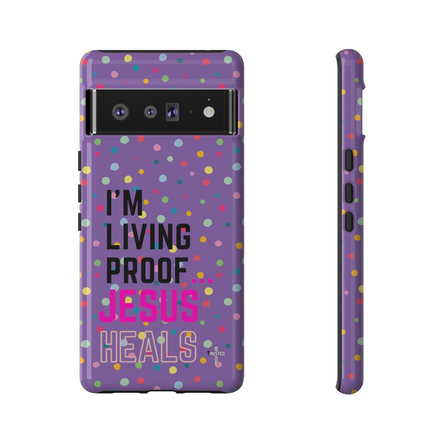 I'm living proof...Jesus Heals- Tough Case (polka dots/light purple)