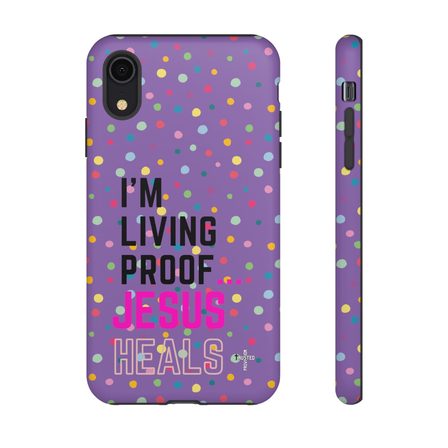 I'm living proof...Jesus Heals- Tough Case (polka dots/light purple)