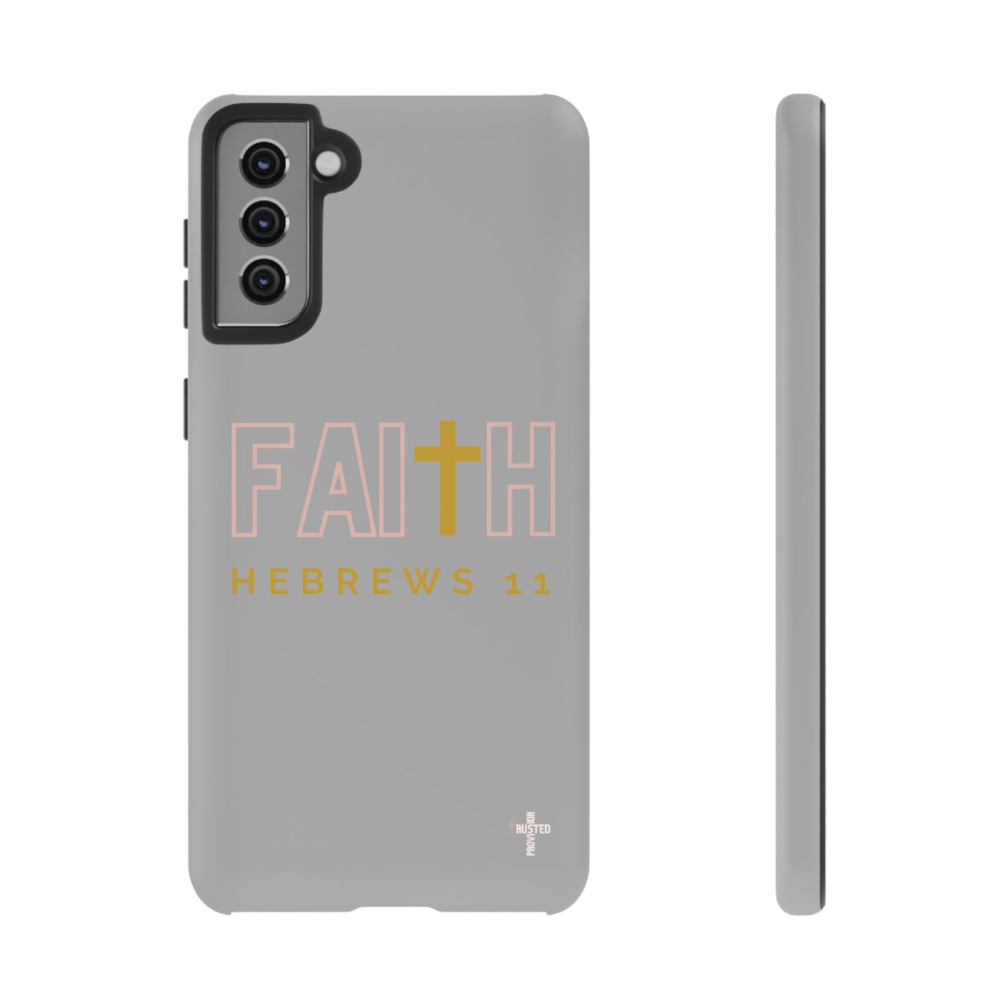 FAITH/Hebrews 11- Tough Case (light grey/rose/gold)