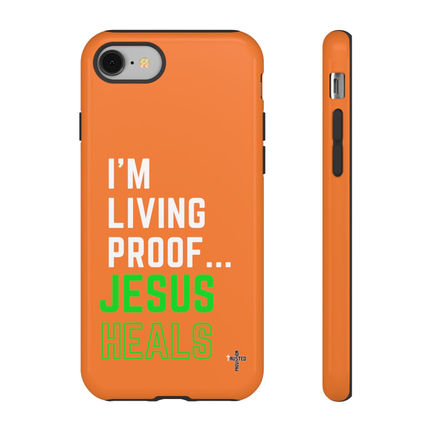 I'm living proof...Jesus Heals- Tough Case (orange)