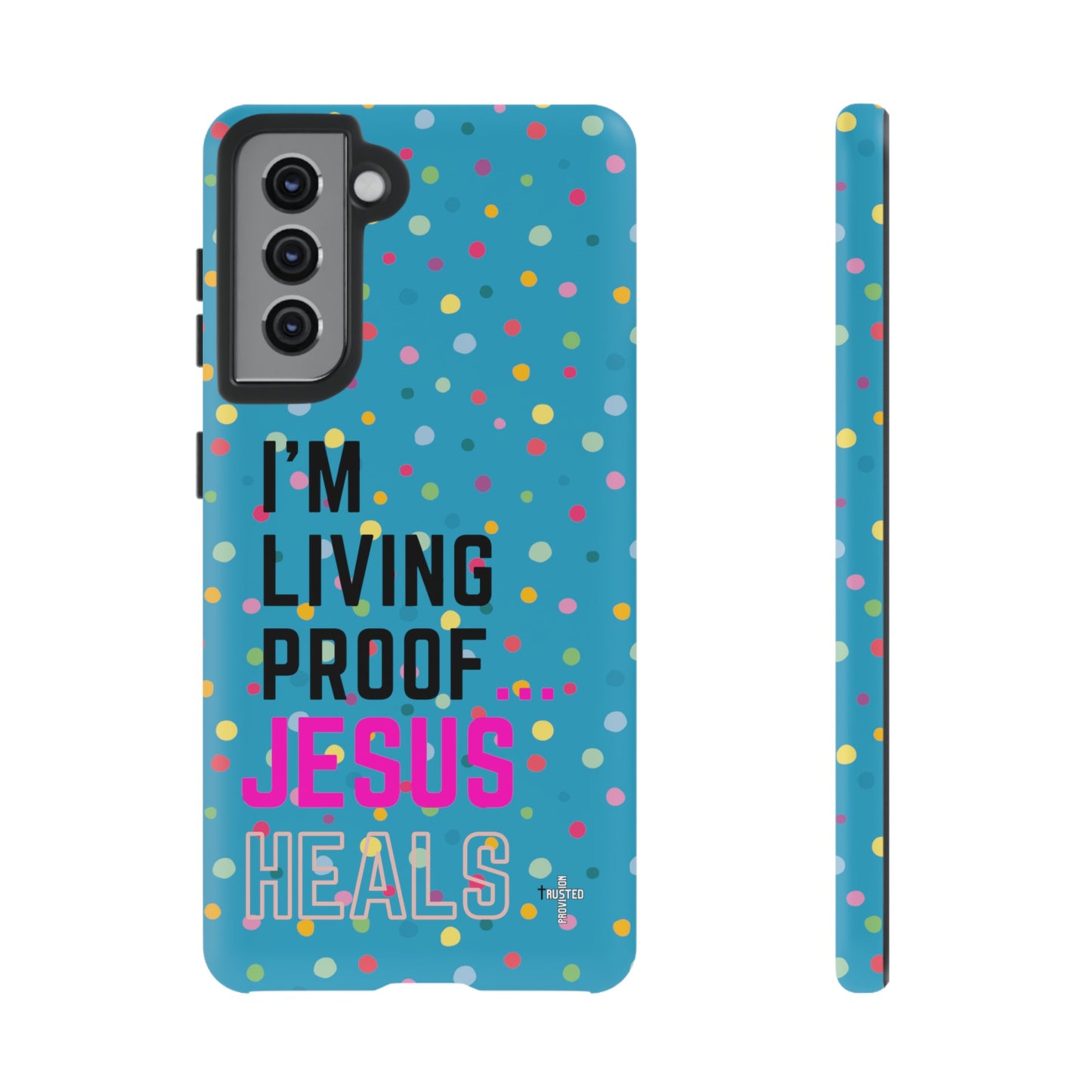 I'm living proof...Jesus Heals- Tough Case (polka dots/turquoise)