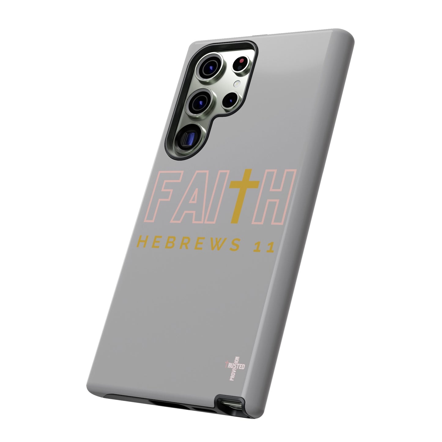 FAITH/Hebrews 11- Tough Case (light grey/rose/gold)