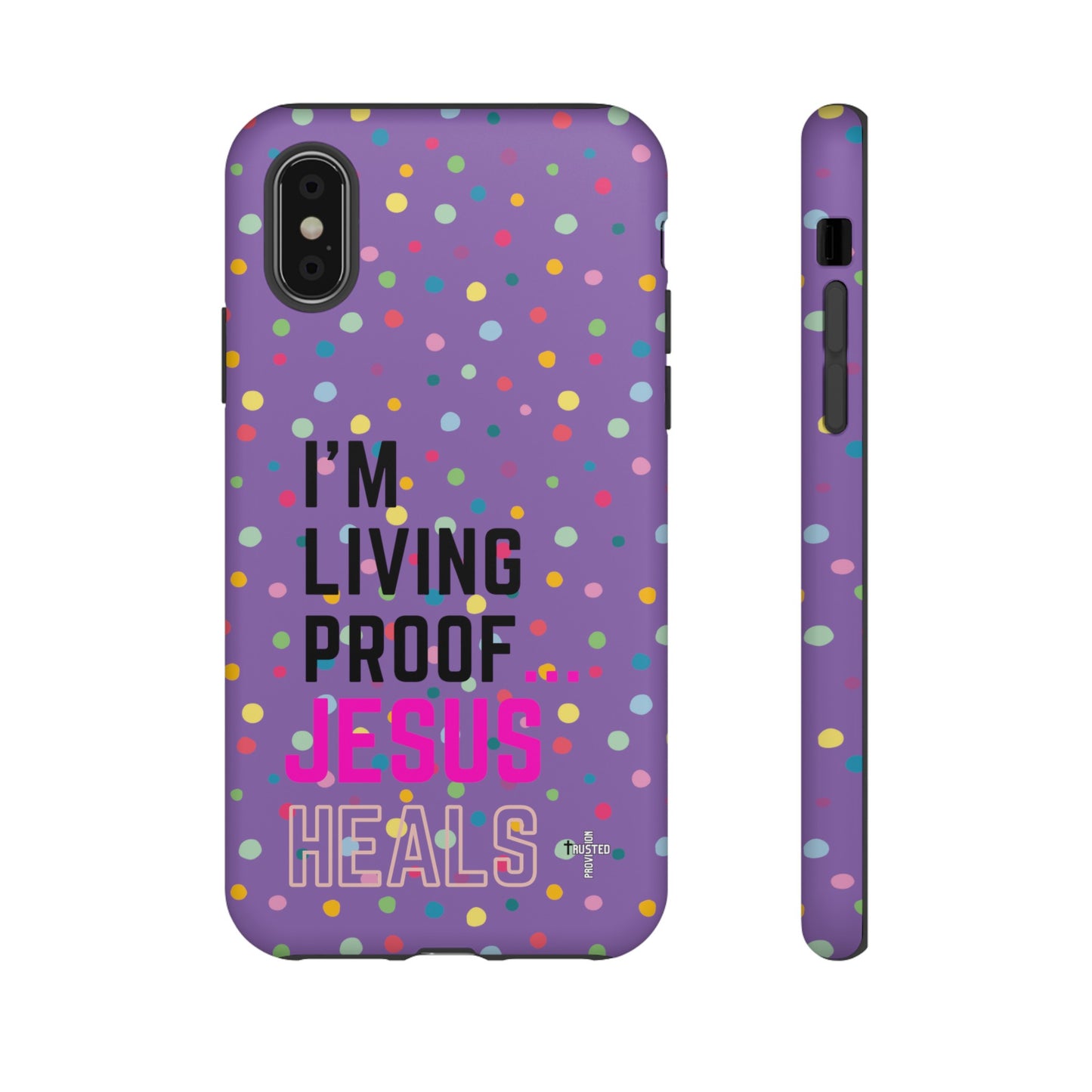 I'm living proof...Jesus Heals- Tough Case (polka dots/light purple)