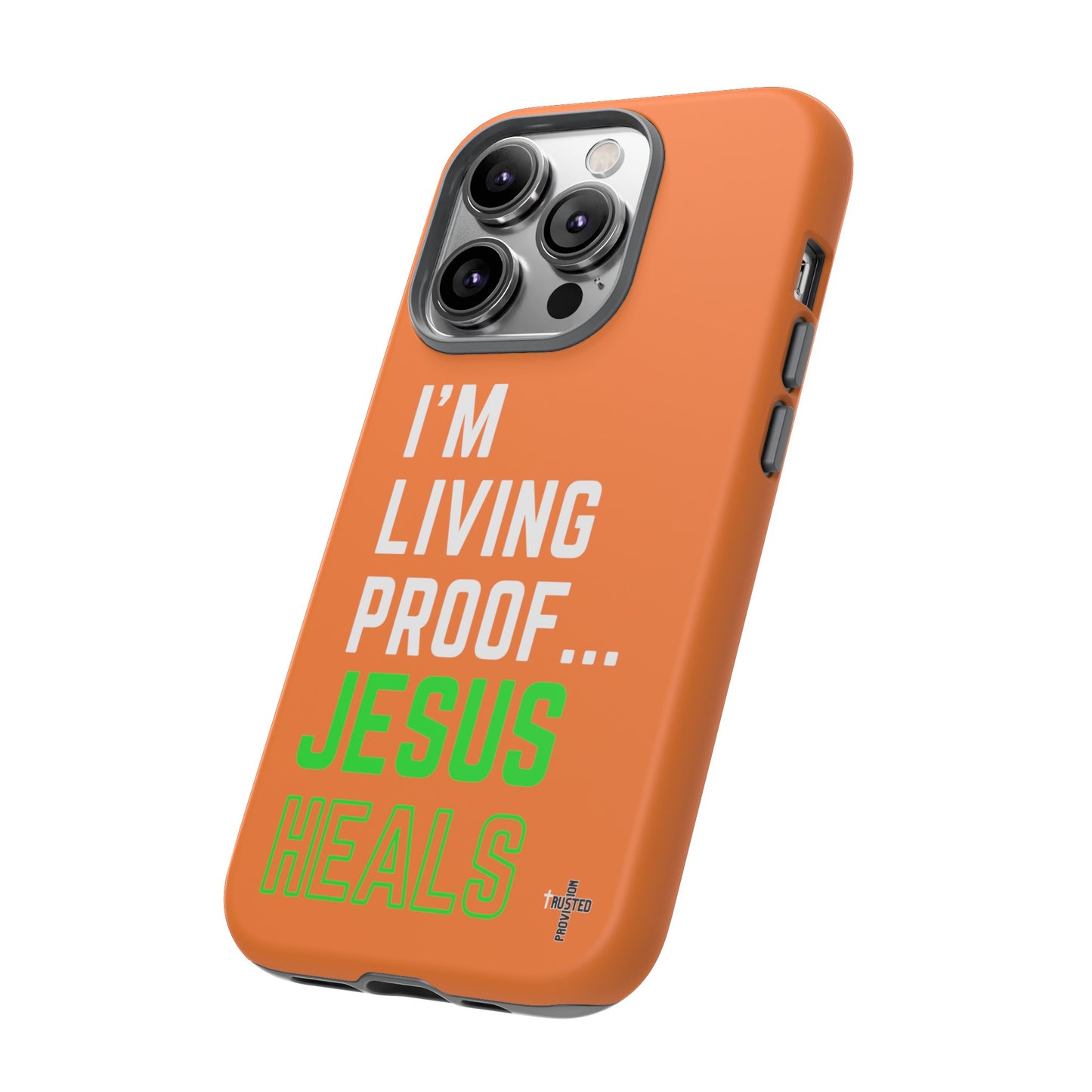 I'm living proof...Jesus Heals- Tough Case (orange)