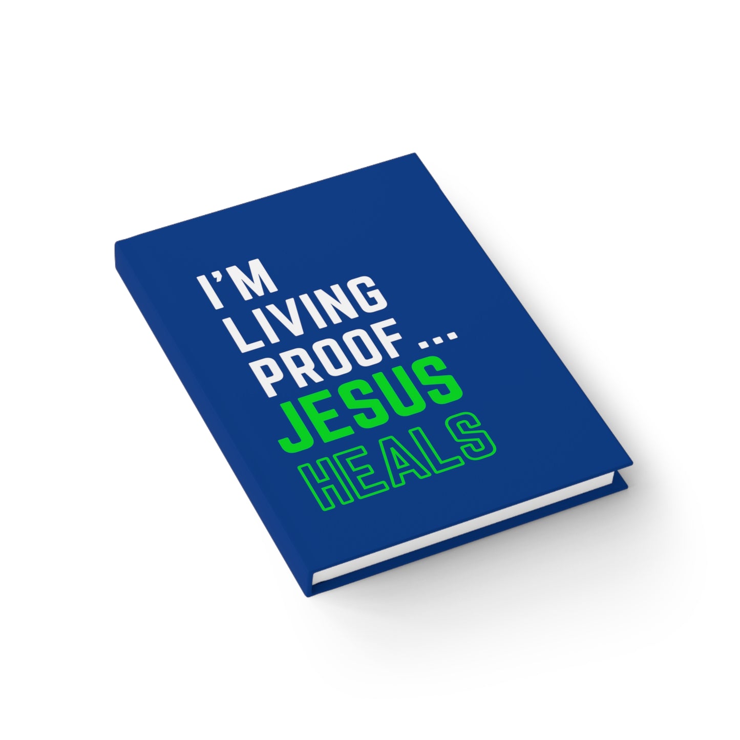 I'm living proof...Jesus Heals- Hardcover Journal (dark blue)