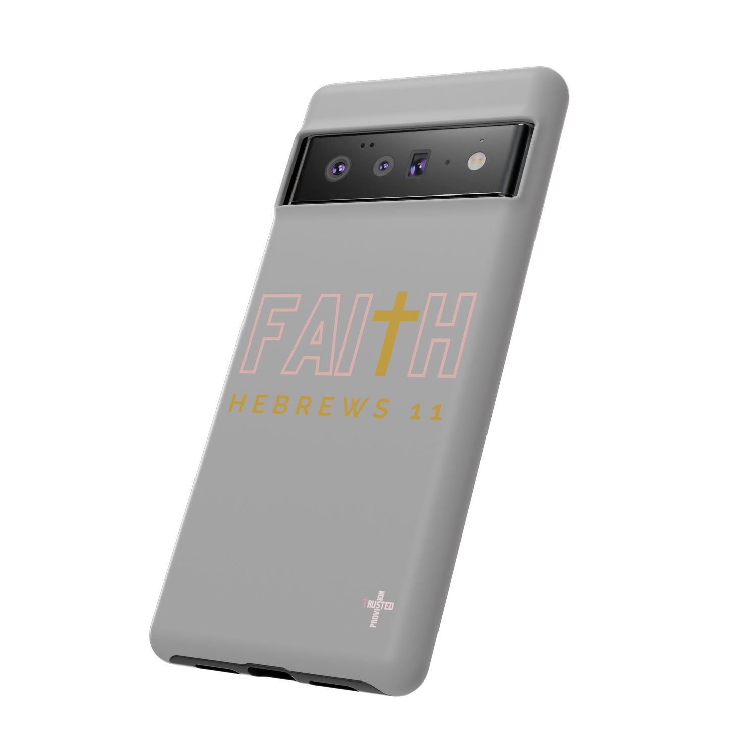 FAITH/Hebrews 11- Tough Case (light grey/rose/gold)