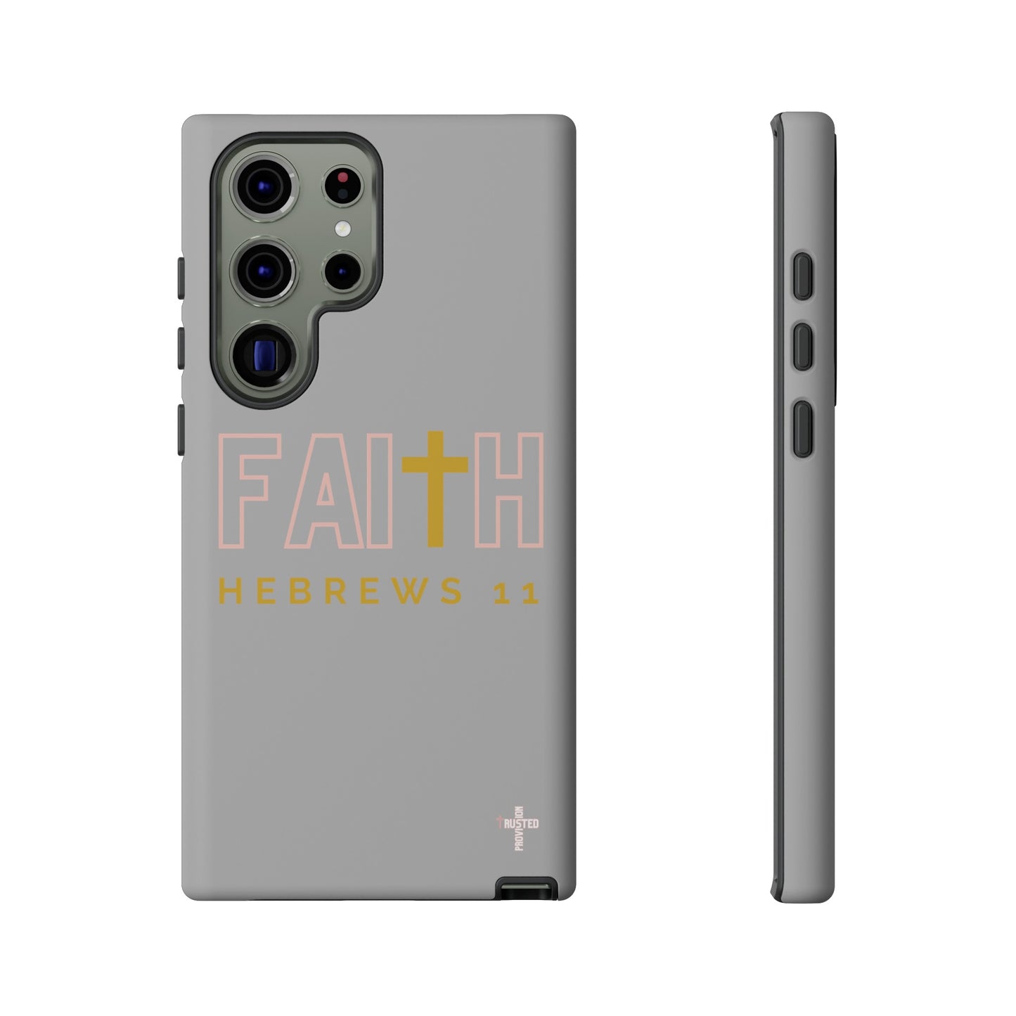 FAITH/Hebrews 11- Tough Case (light grey/rose/gold)