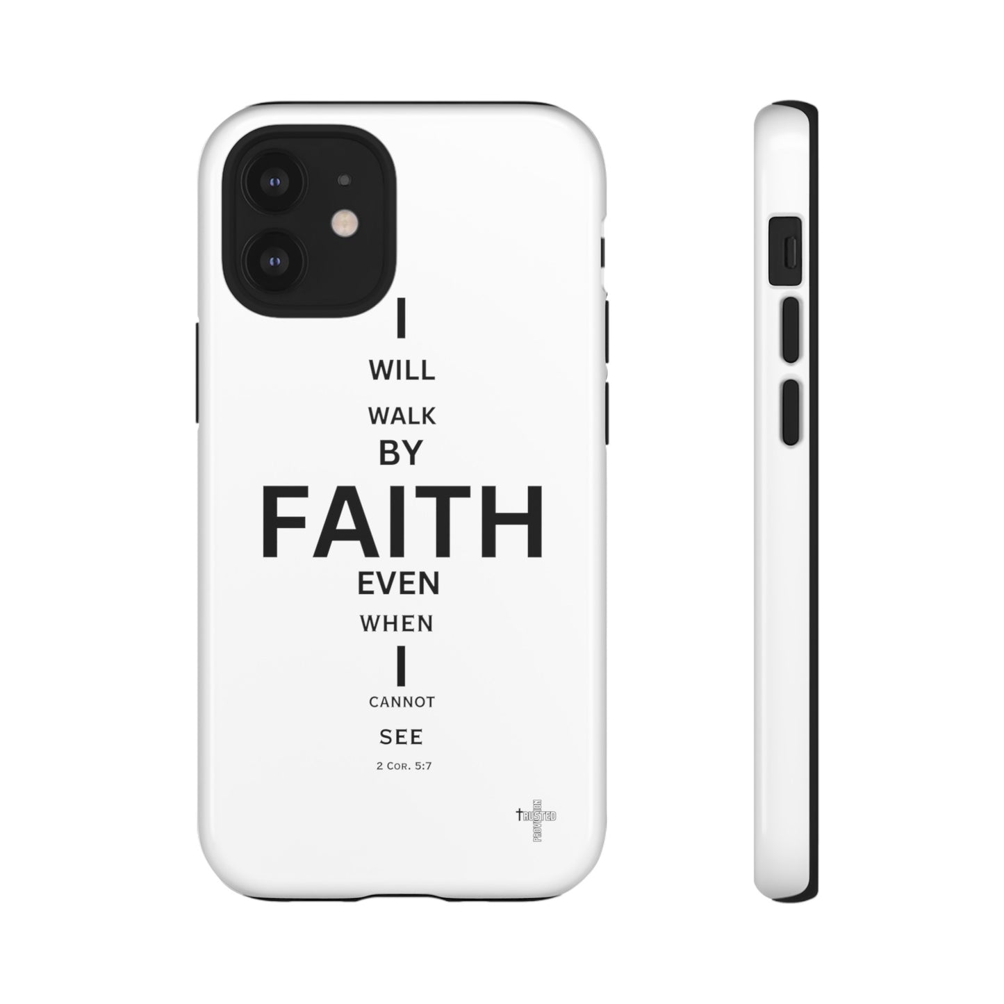 I Will Walk by Faith- Tough Case