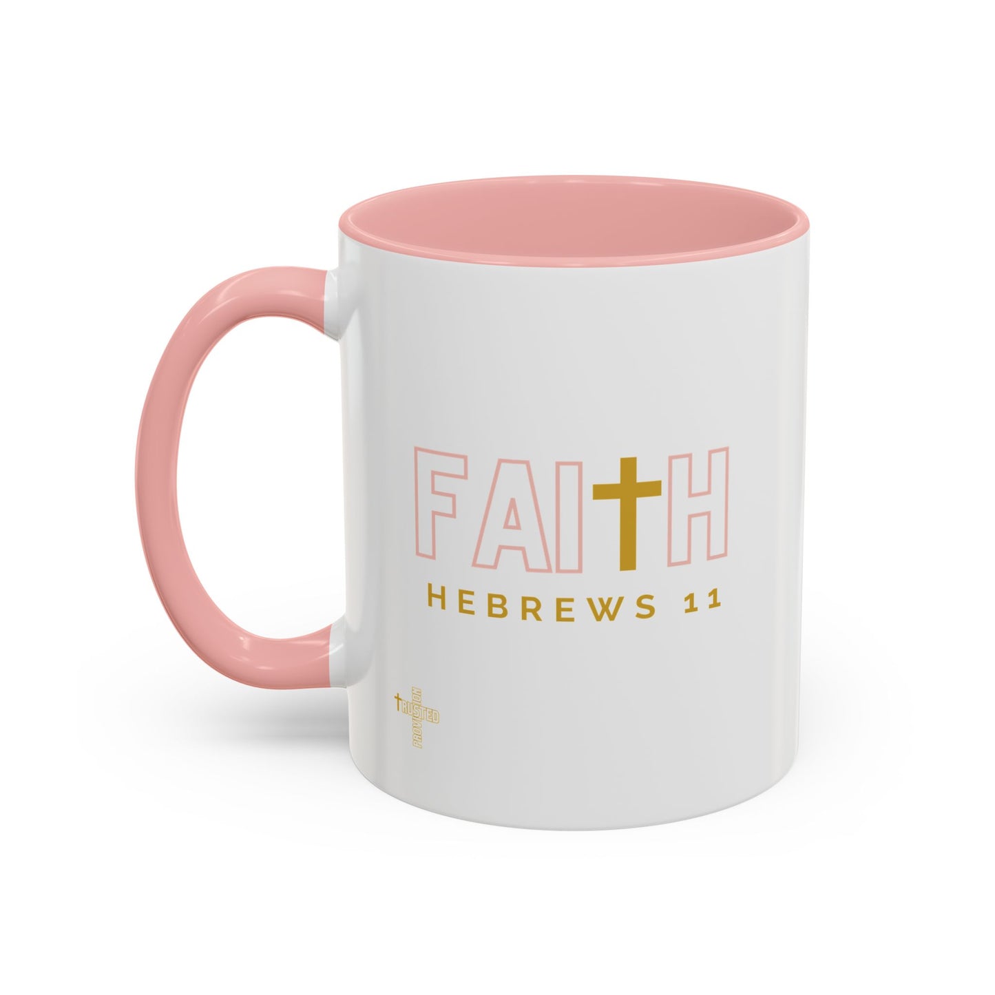 FAITH/Hebrews 11- Accent Coffee Mug, 11oz (rose)