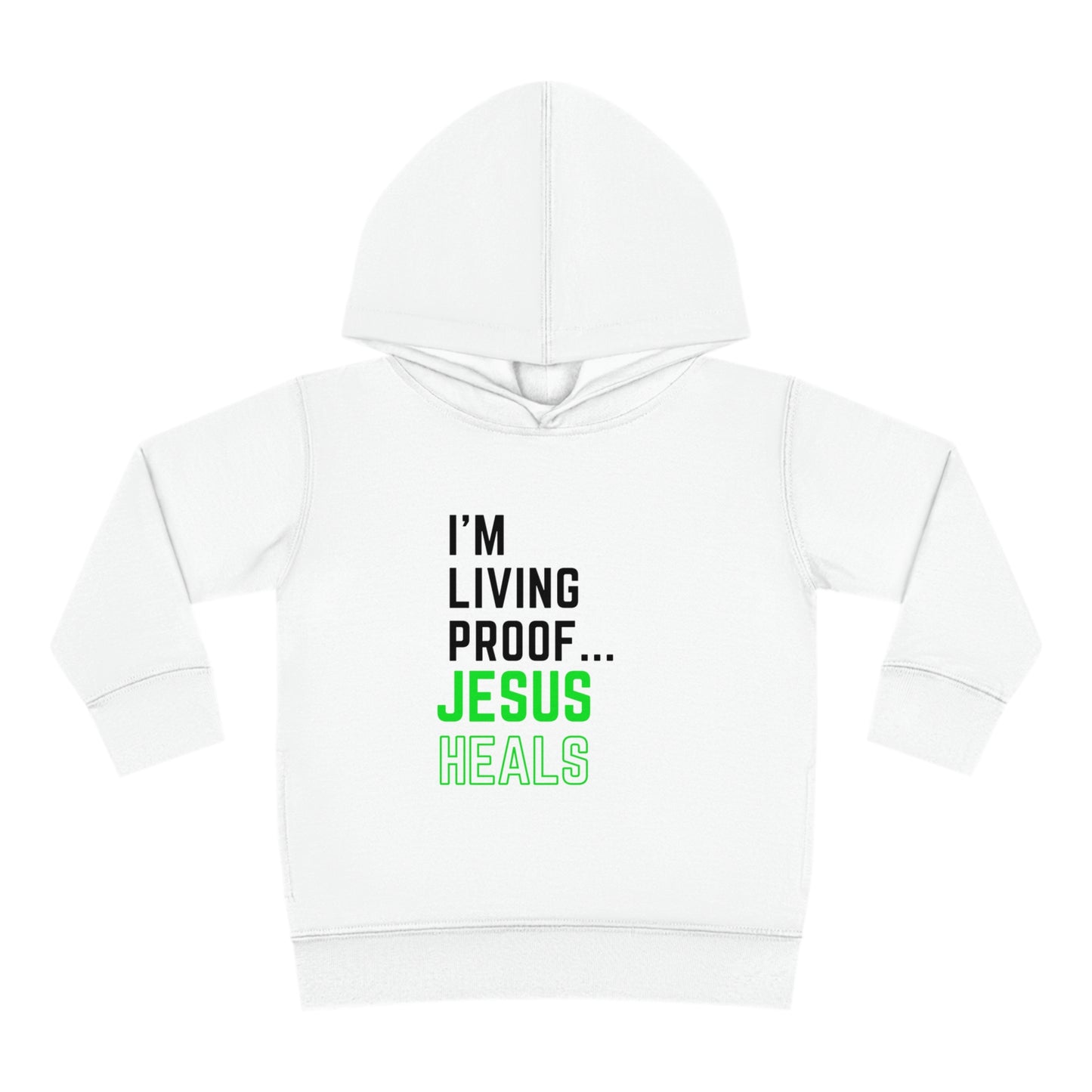 I'm living proof...Jesus Heals- Toddler Pullover Hoodie (neon letters)