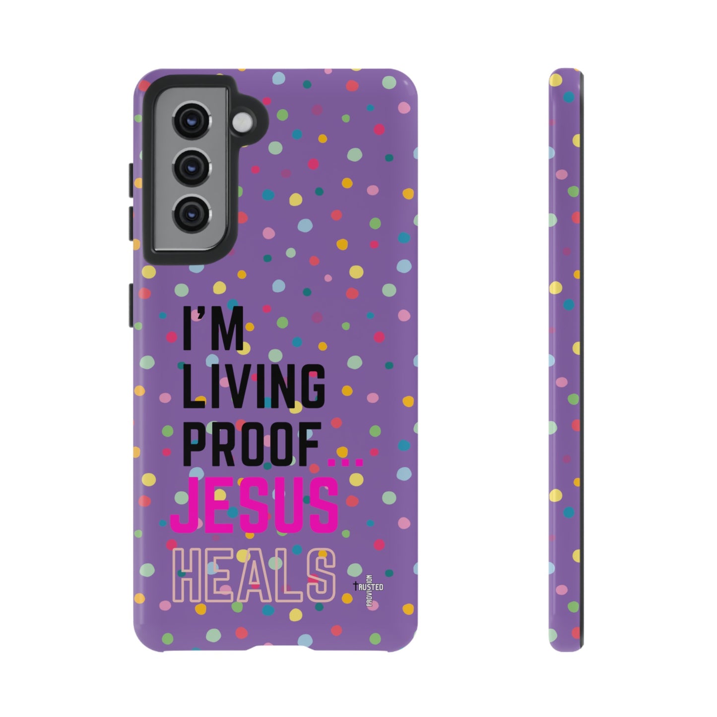 I'm living proof...Jesus Heals- Tough Case (polka dots/light purple)