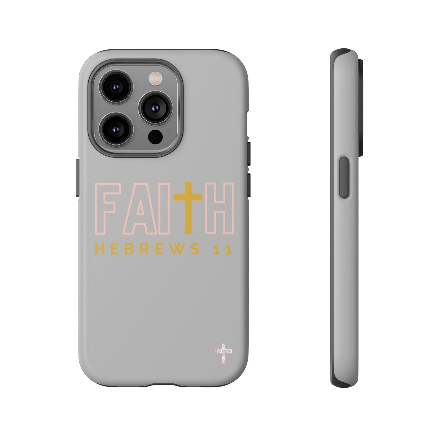 FAITH/Hebrews 11- Tough Case (light grey/rose/gold)