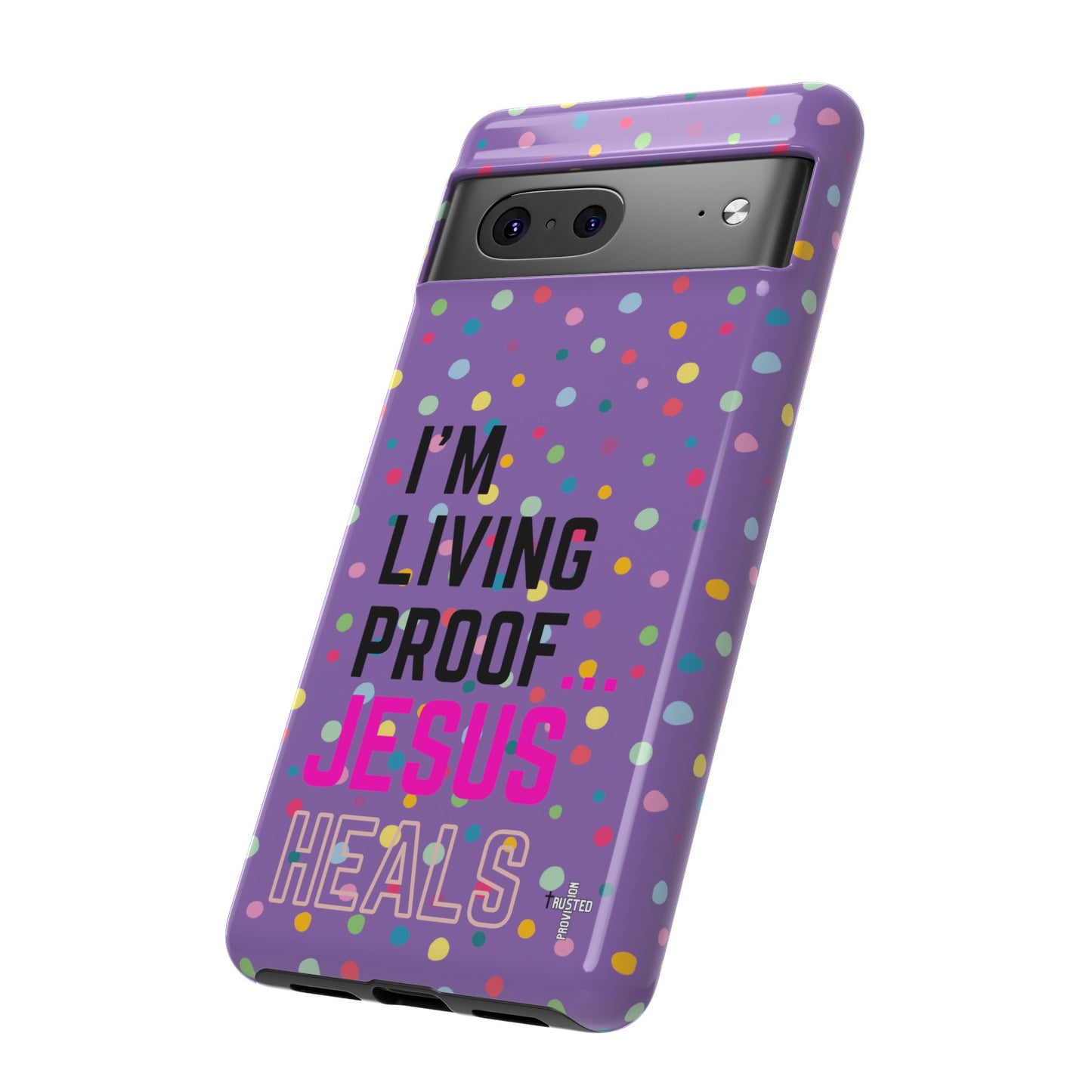 I'm living proof...Jesus Heals- Tough Case (polka dots/light purple)