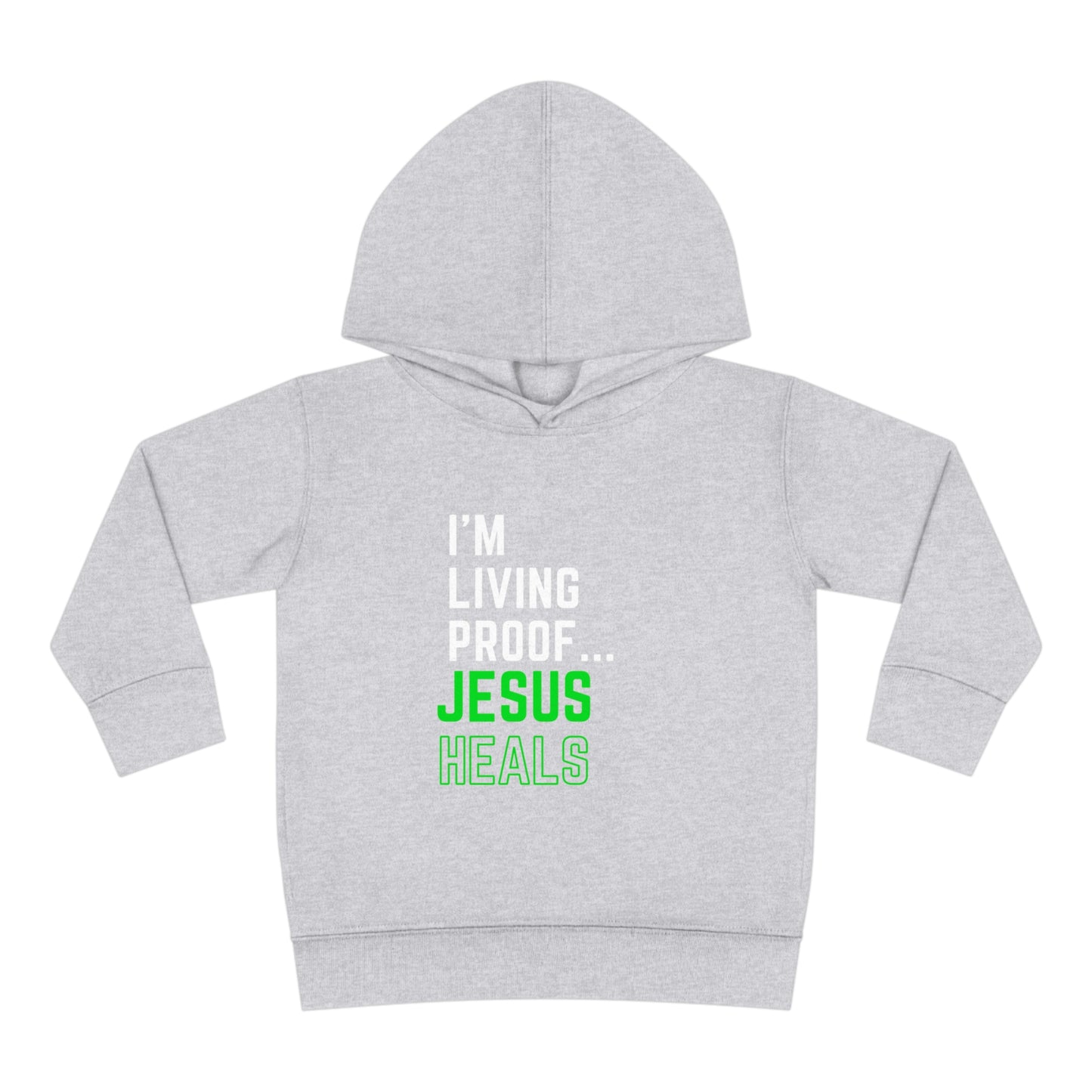 I'm living proof...Jesus Heals- Toddler Pullover Hoodie (neon letters)