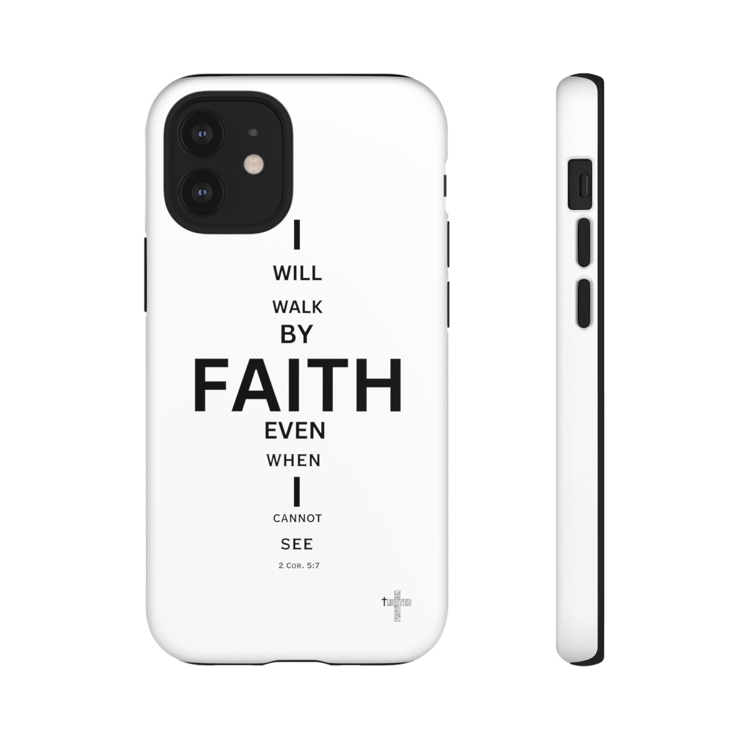 I Will Walk by Faith- Tough Case